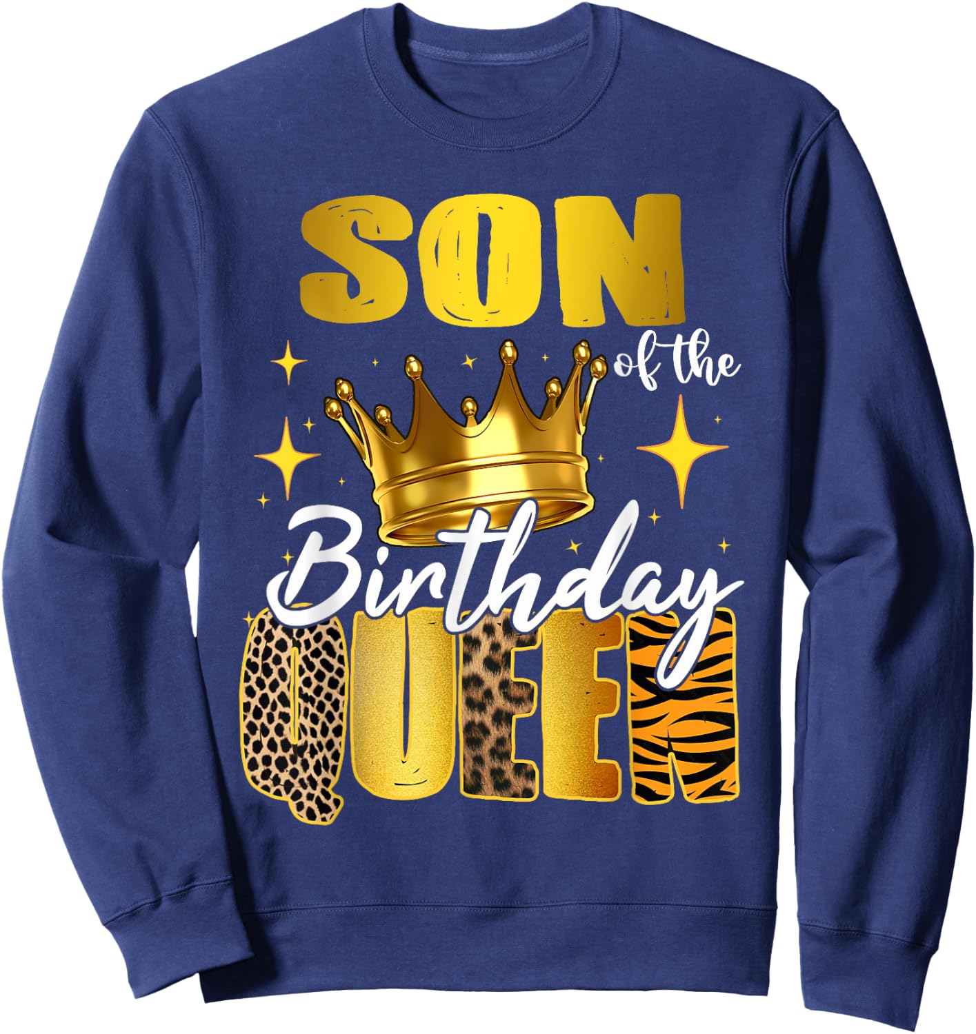 Son Of The Birthday Queen Women Bday Party Gift Sweatshirt - Sweatshirt | Navy