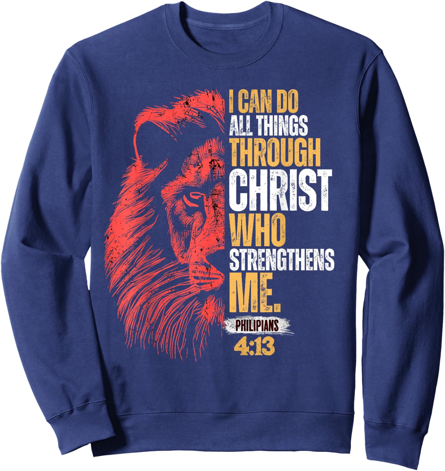 I Can Do All Things Through Christ Lion Faith Christian Sweatshirt - Sweatshirt | Navy