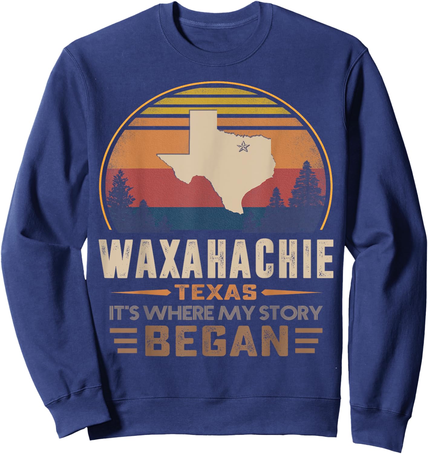 Vintage Waxahachie Texas Homtown My Story Began Sweatshirt - Sweatshirt | Navy