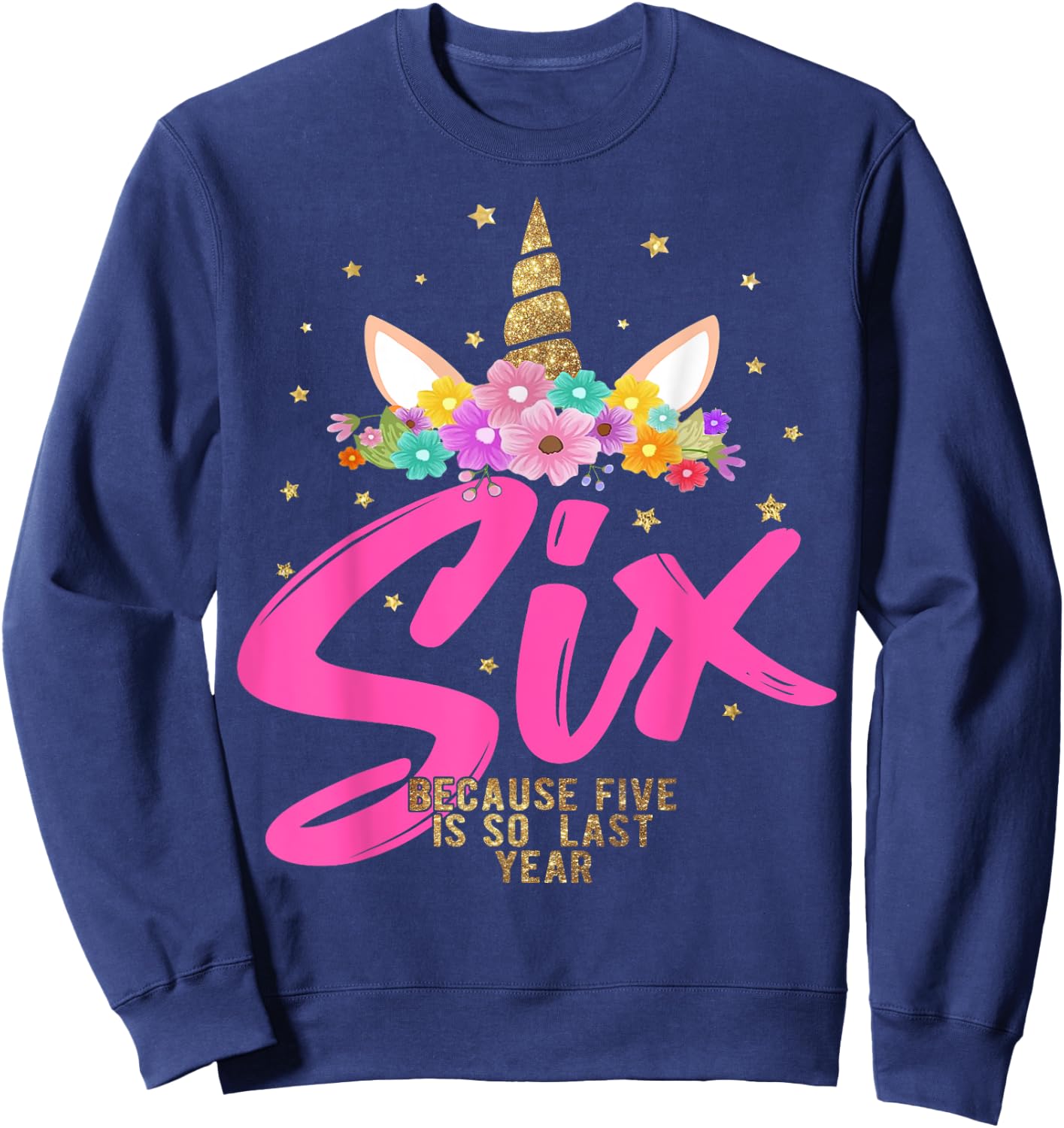 Unicorn Birthday Girl 6 Years Old Gift 6th B-day Sweatshirt - Sweatshirt | Navy