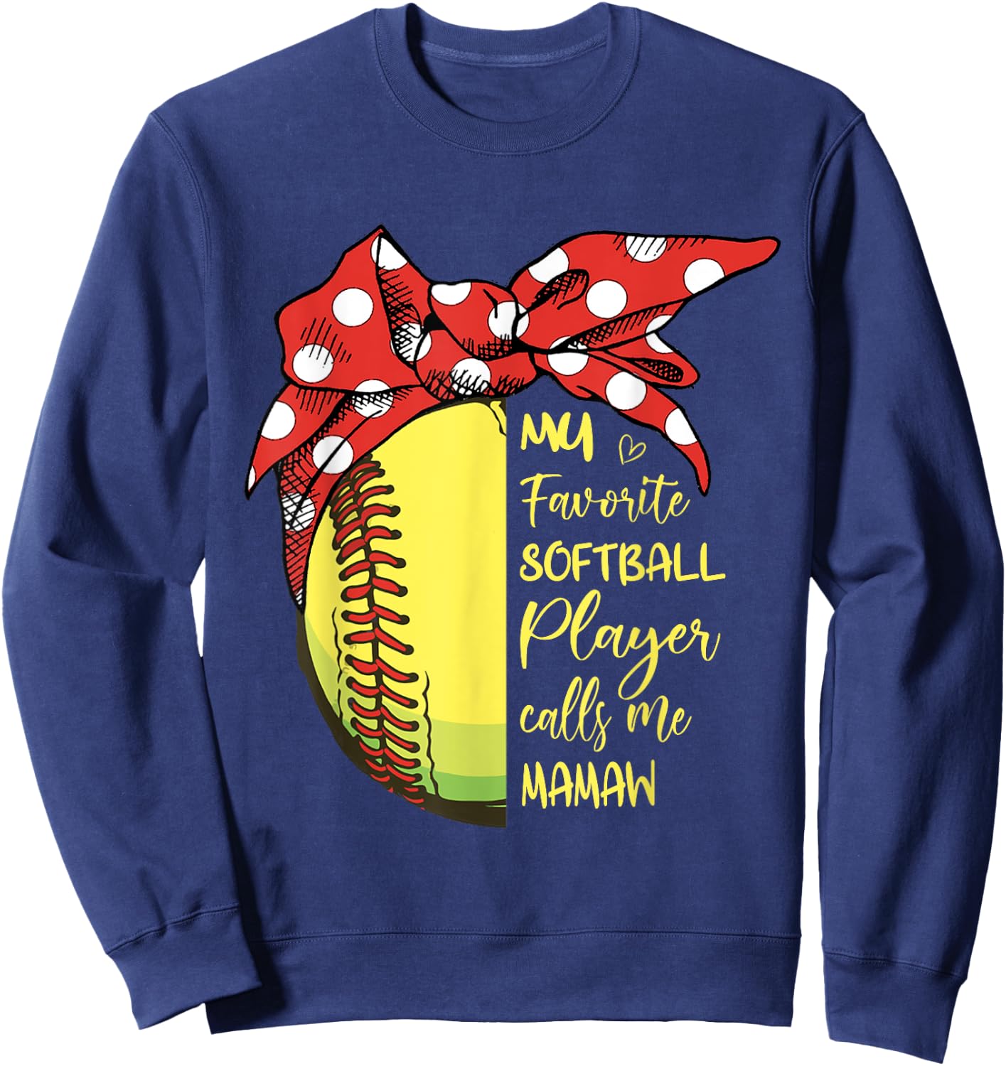 My Favorite Softball Player Calls Me Mamaw Sweatshirt - Sweatshirt | Navy