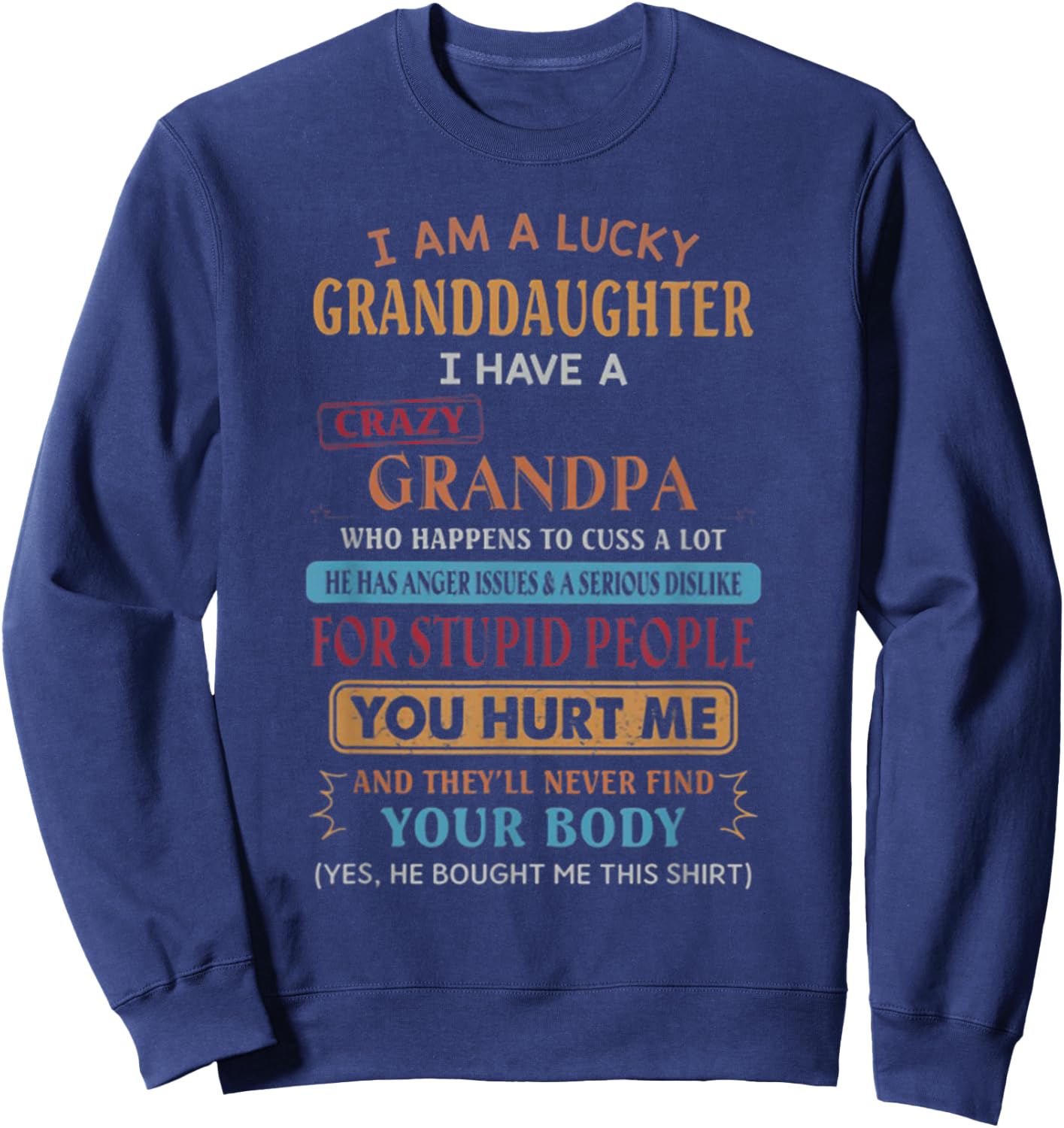 I'm A Lucky Granddaughter I Have A Crazy Grandpa Sweatshirt - Sweatshirt | Navy