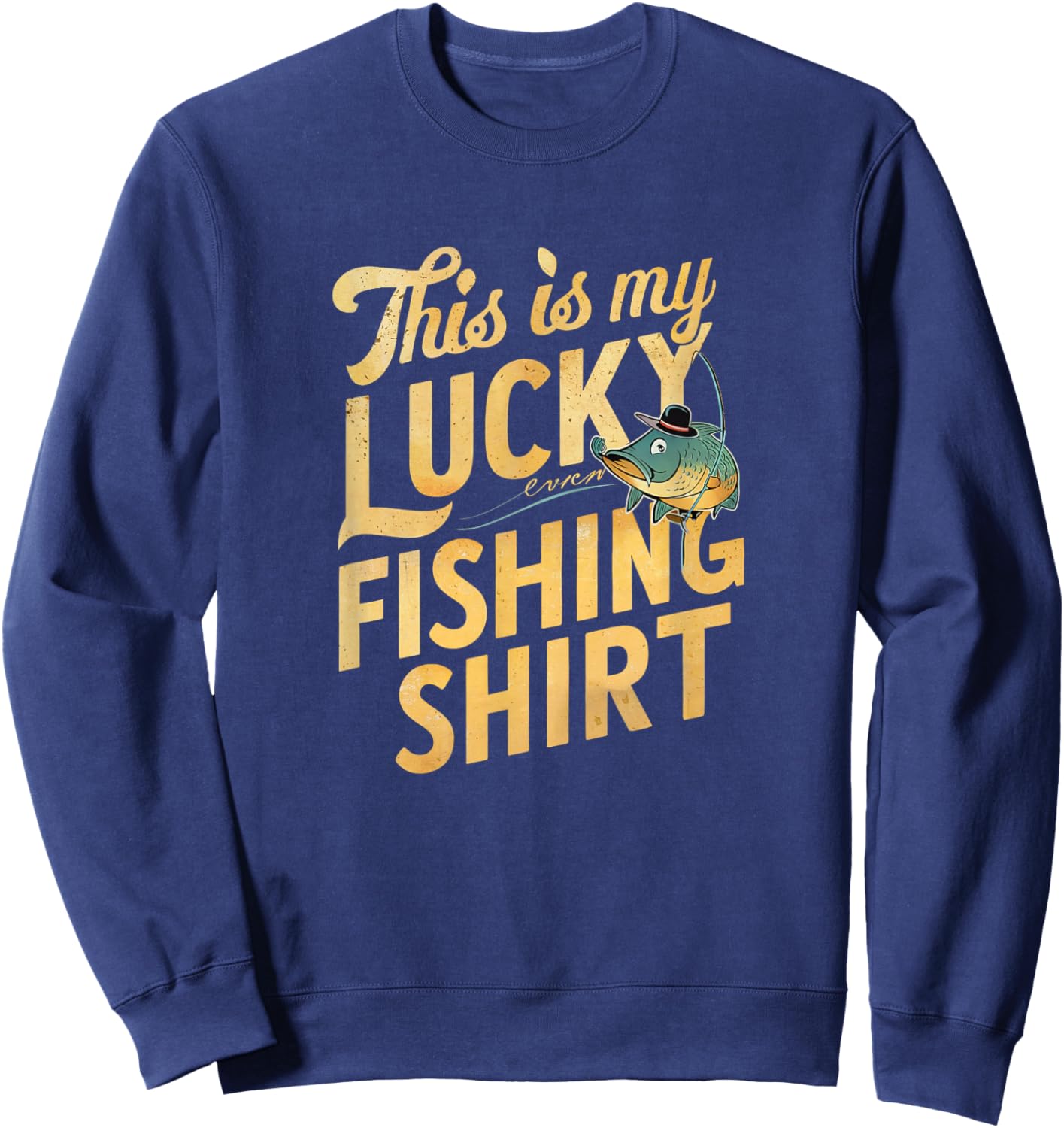 This Is My Lucky Fishing Shirt Fisherman's Favorite Artwork Sweatshirt - Sweatshirt | Navy