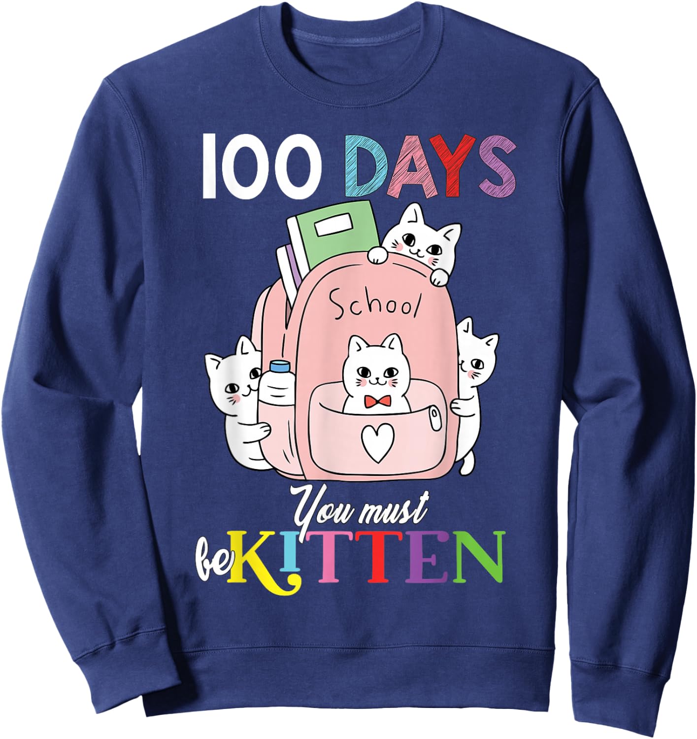 100th Day of School Kittens in Backpack Cute 100 Days Sweatshirt - Sweatshirt | Navy
