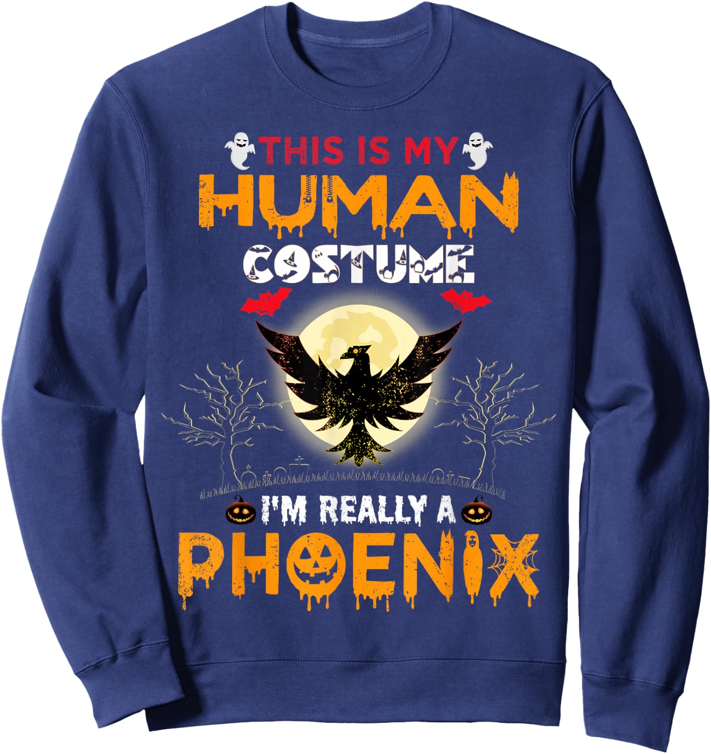 This Is My Human Costume I'm Really A Phoenix Bird Halloween Sweatshirt - Sweatshirt | Navy