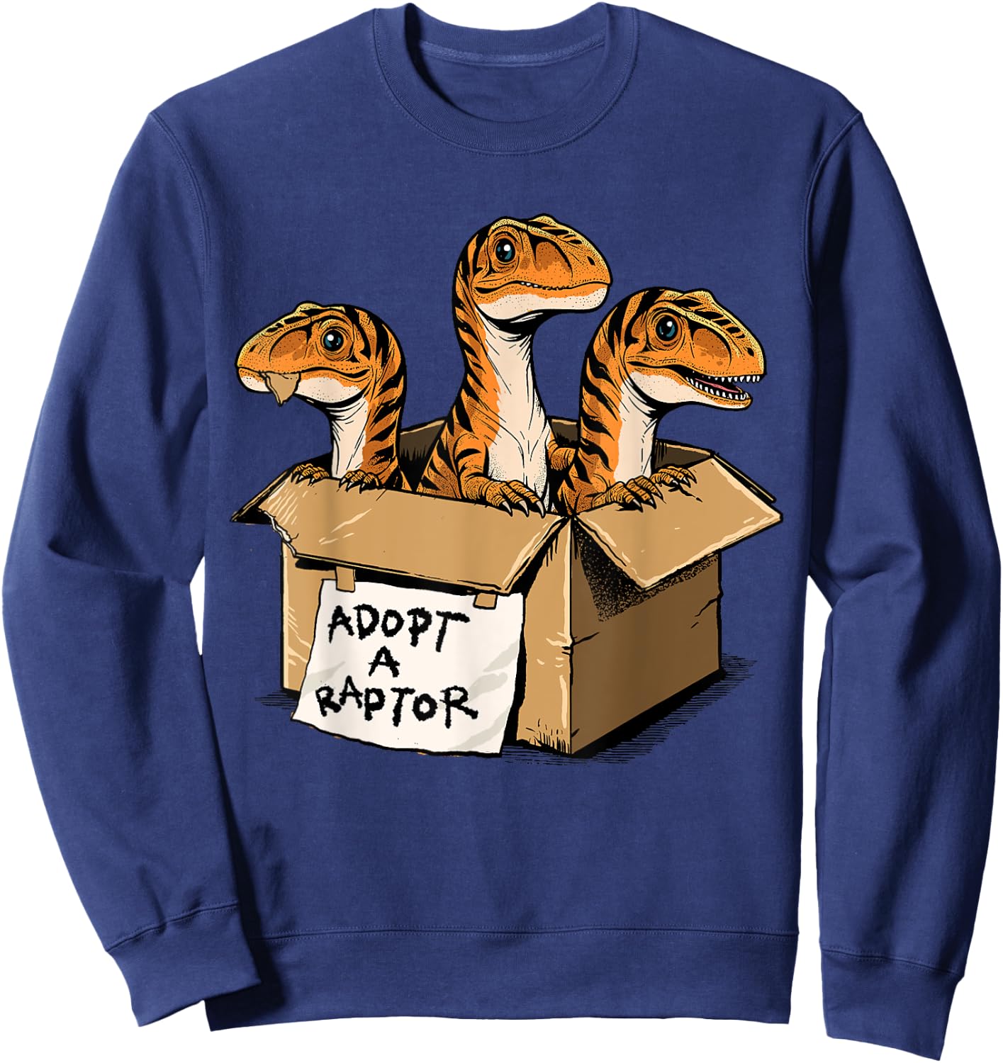Raptor Shirt Adopt A Raptor Box Funny Dinosaur Adoption Sweatshirt - Sweatshirt | Navy