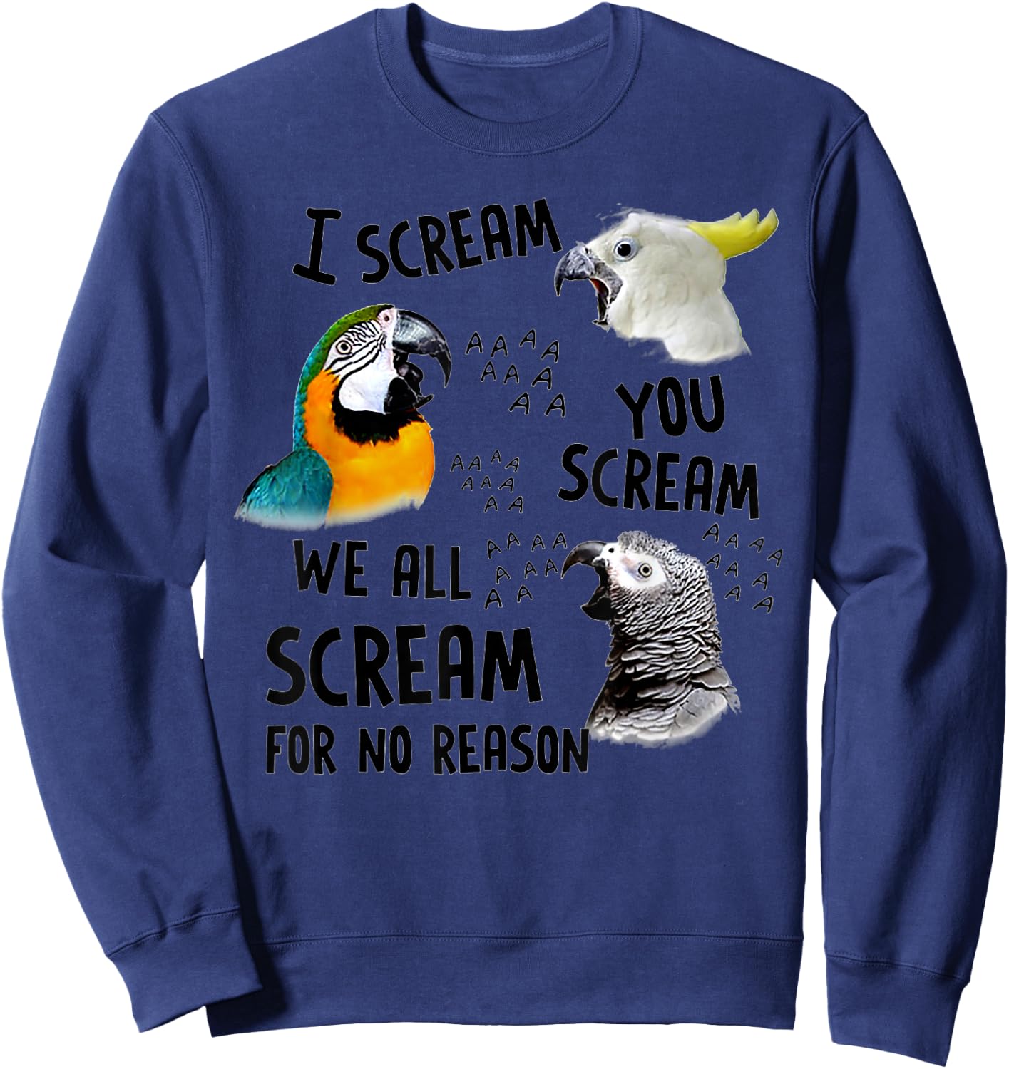 I Scream You Scream Funny Parrot Sweatshirt - Sweatshirt | Navy
