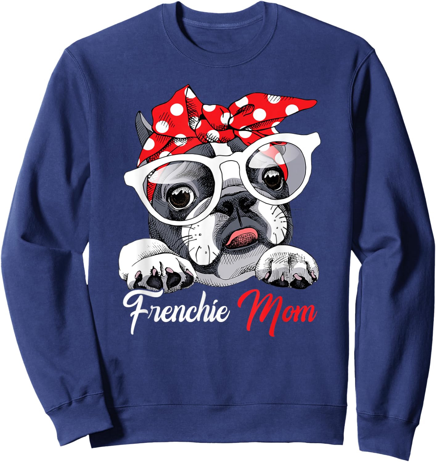 French Bulldog Mom Gift Frenchie Mom Cute Mother's Day Women Sweatshirt - Sweatshirt | Navy