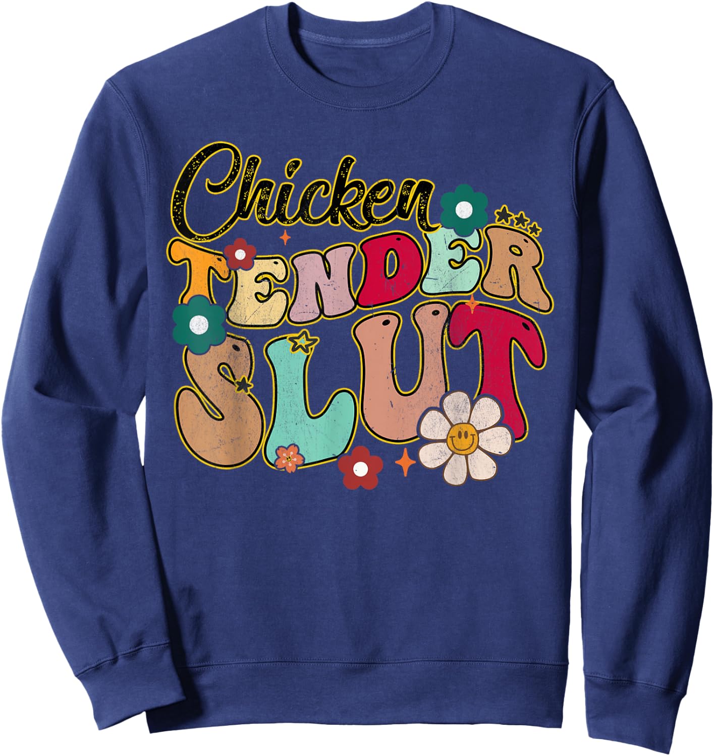 Chicken Tender Slut Groovy Christmas Saying Men Women Sweatshirt - Sweatshirt | Navy