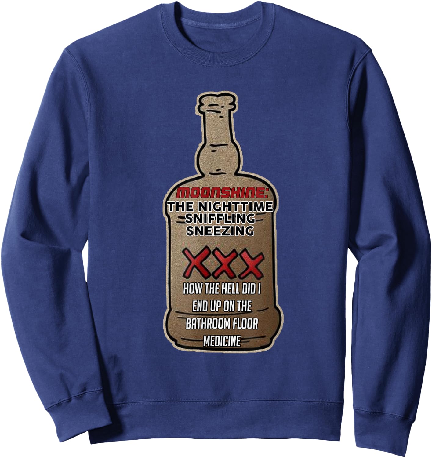 Moonshine Moonshiners Distiller Funny Moonshiner Sweatshirt - Sweatshirt | Navy