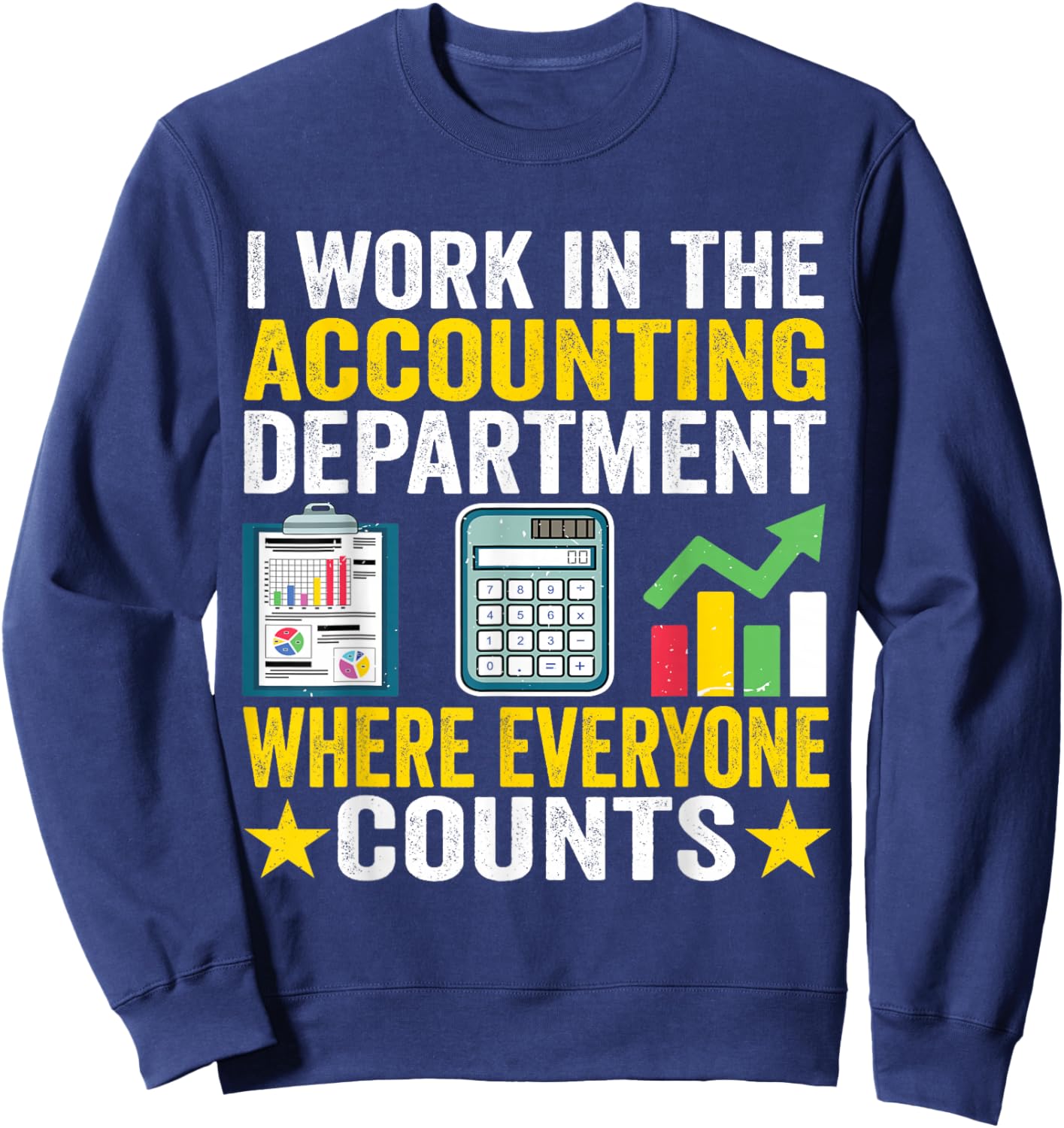 I work in the Accounting Department Funny Accountant Apparel Sweatshirt - Sweatshirt | Navy