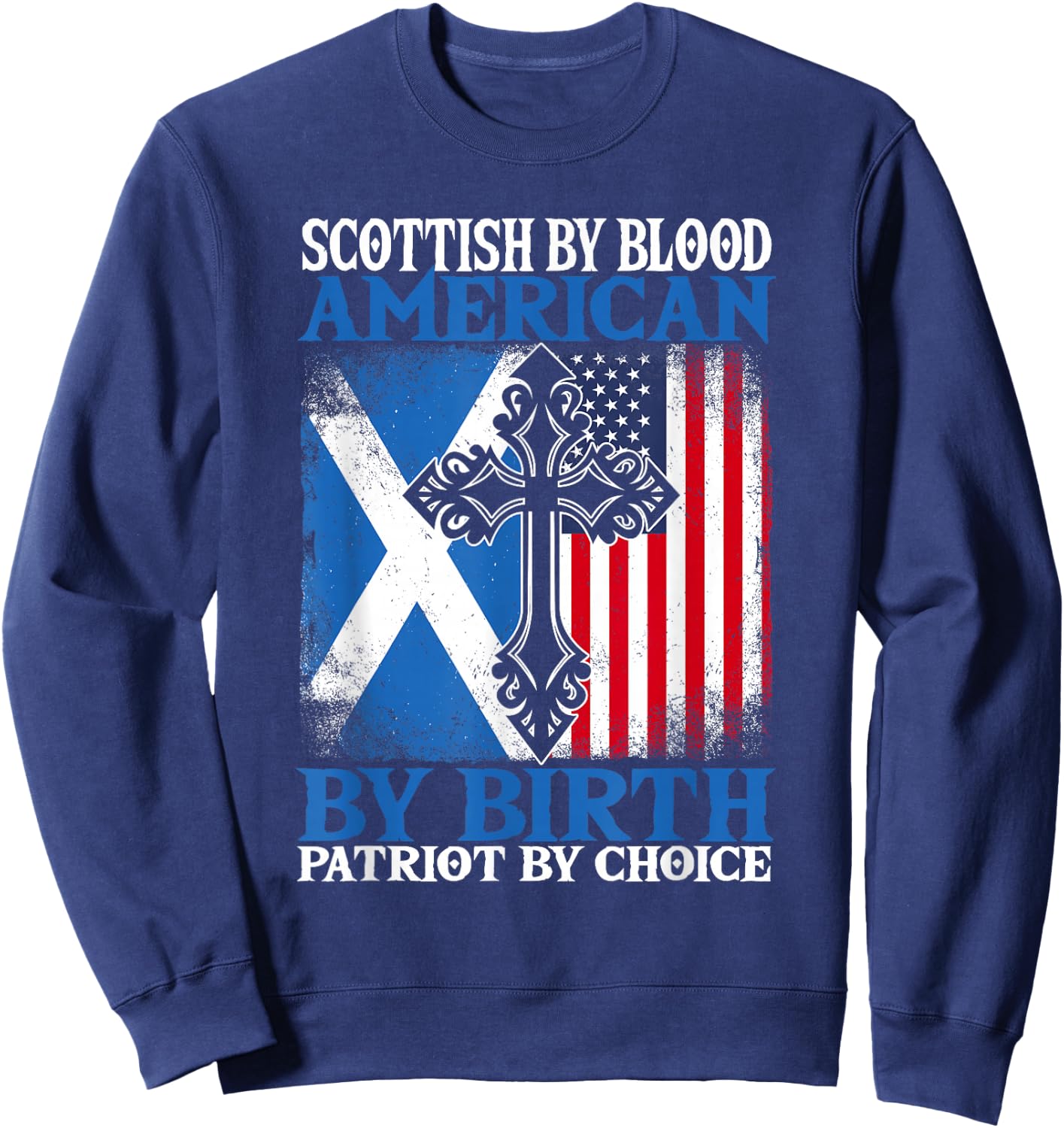 Scottish By Blood American By Birth Patriot By Choice Sweatshirt - Sweatshirt | Navy