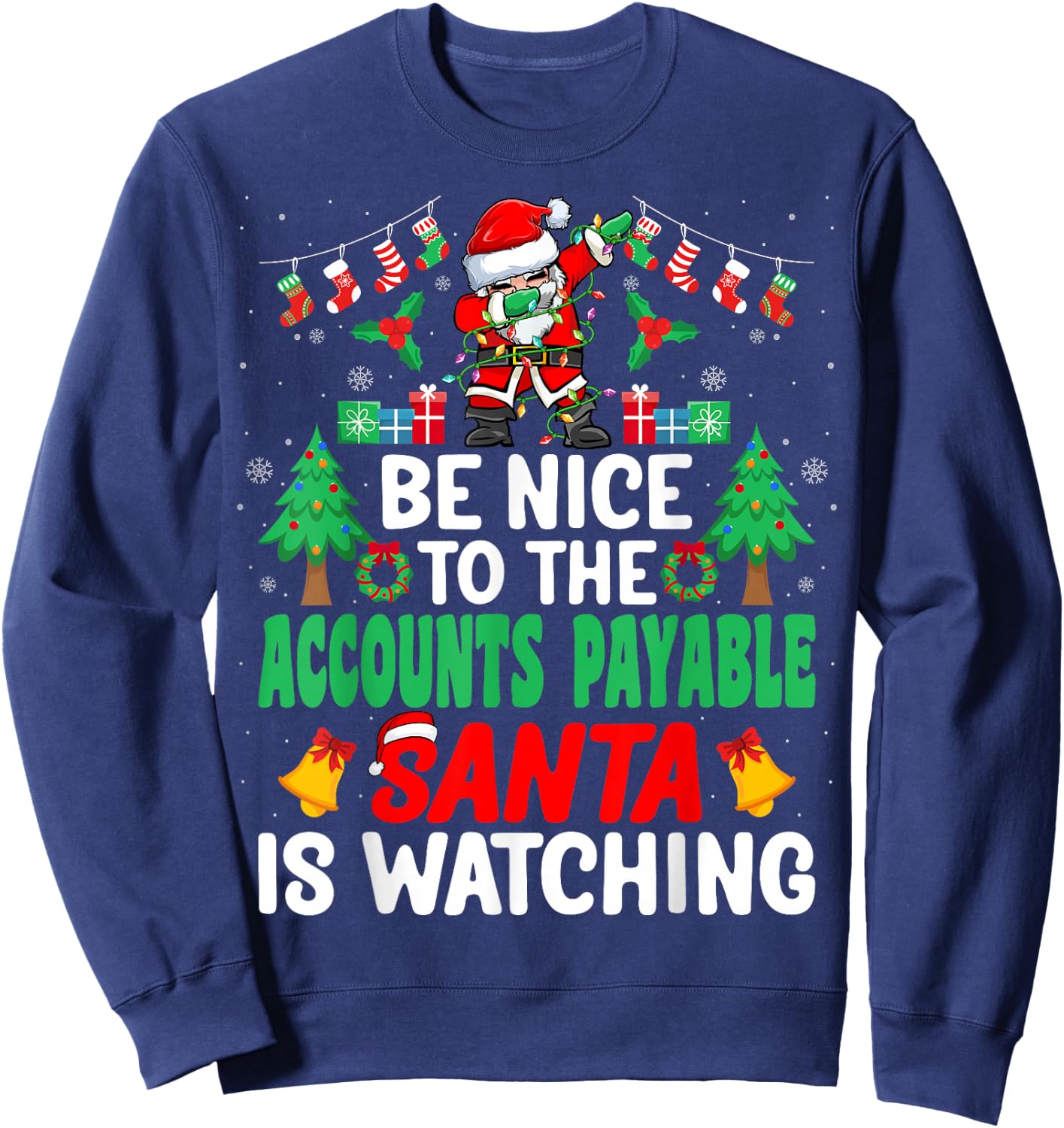 Be Nice to the Accounts Payable Santa - Christmas Sweatshirt - Sweatshirt | Navy