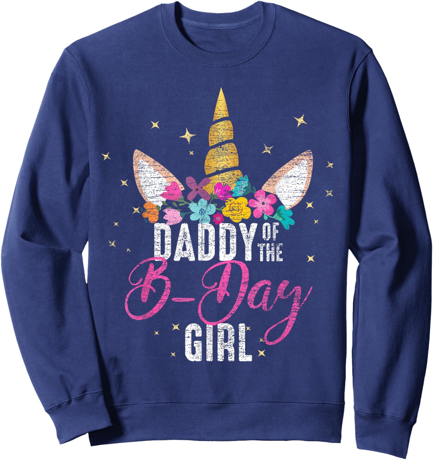 Daddy Of The B Day Girl Father Gifts Unicorn Birthday Sweatshirt - Sweatshirt | Navy