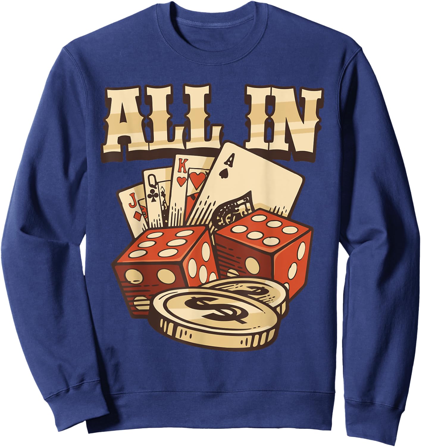 All In Card Game Playing Cards Poker Player Gambling Casino Sweatshirt - Sweatshirt | Navy