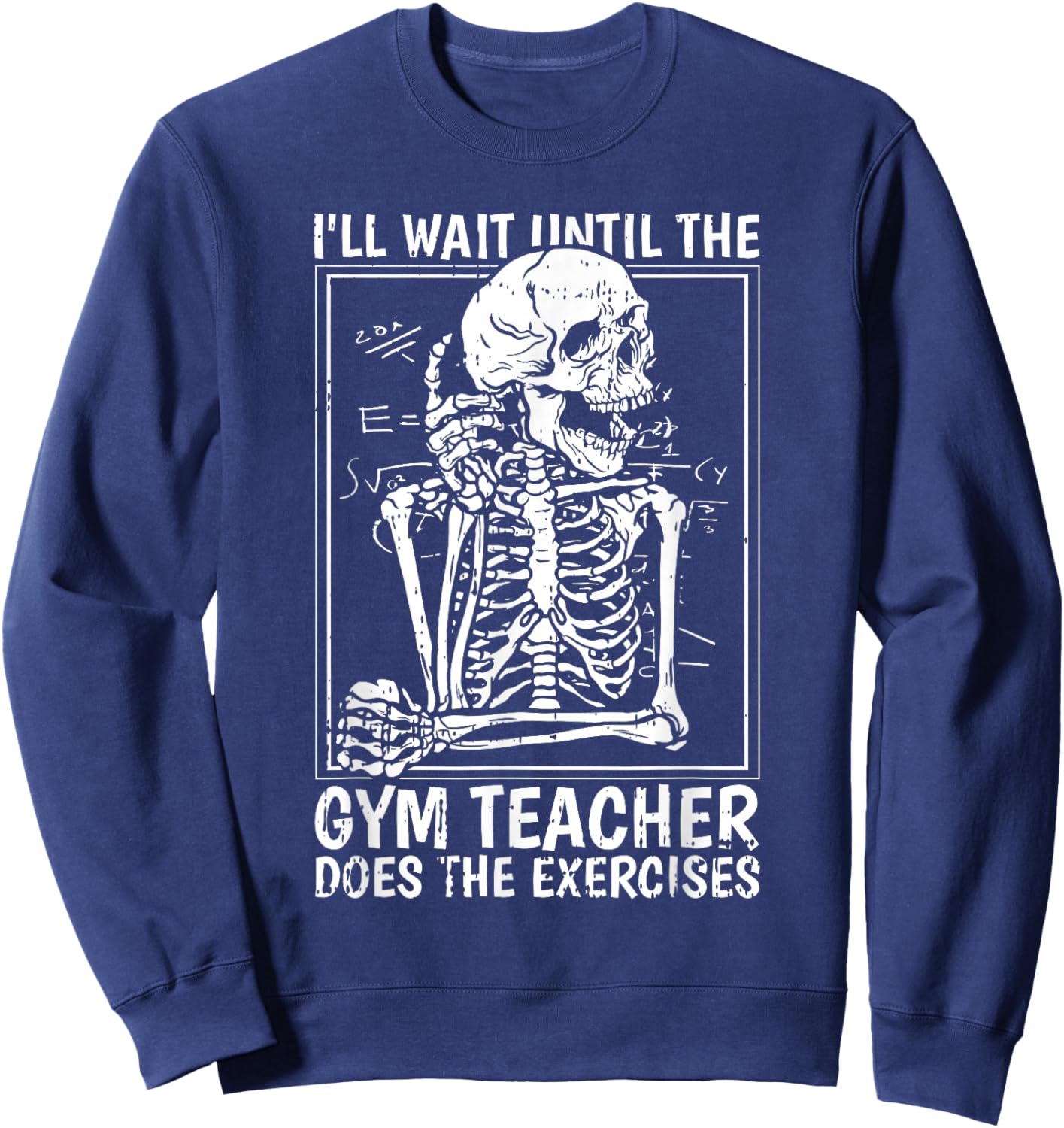 Ill Just Wait Until Gym Teacher Back To School Funny Student Sweatshirt - Sweatshirt | Navy