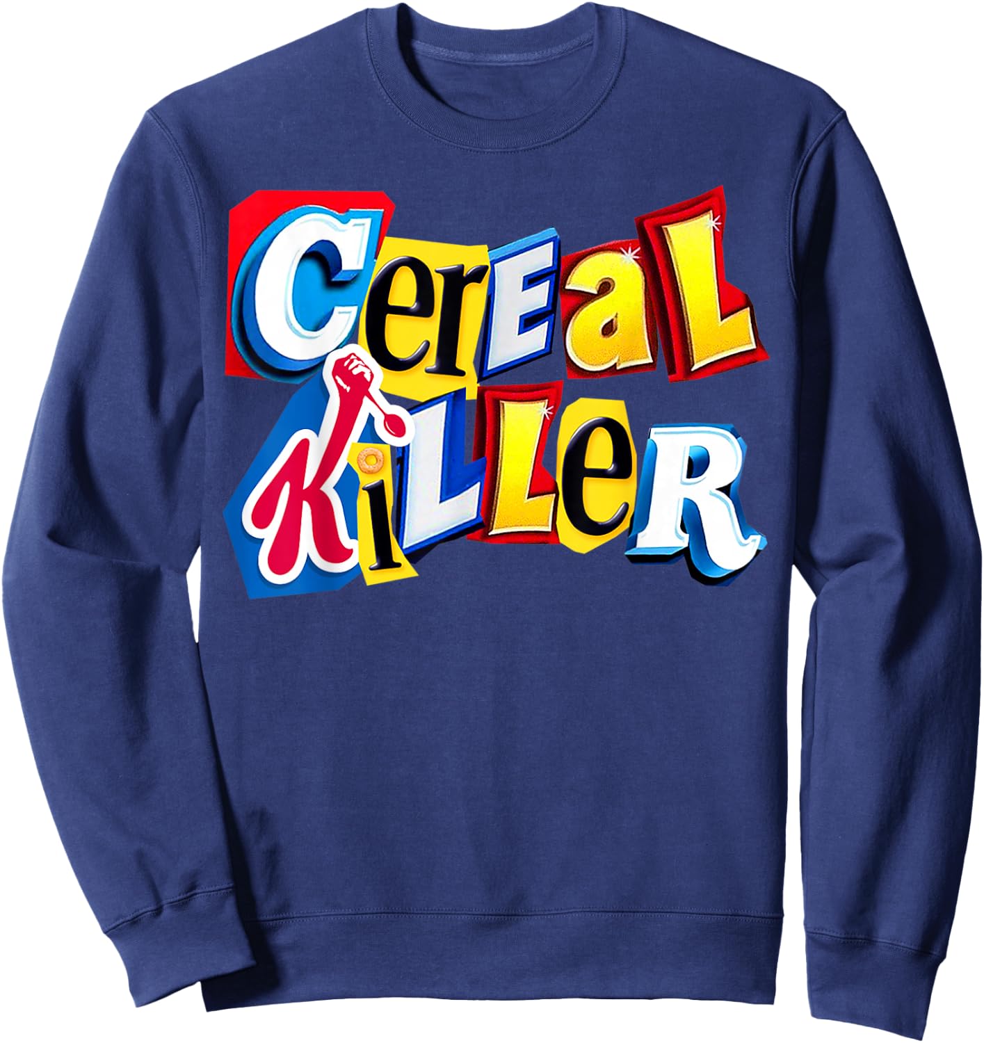 Cereal Killer Graphic for The Cereal Lovers in Your Family Sweatshirt - Sweatshirt | Navy