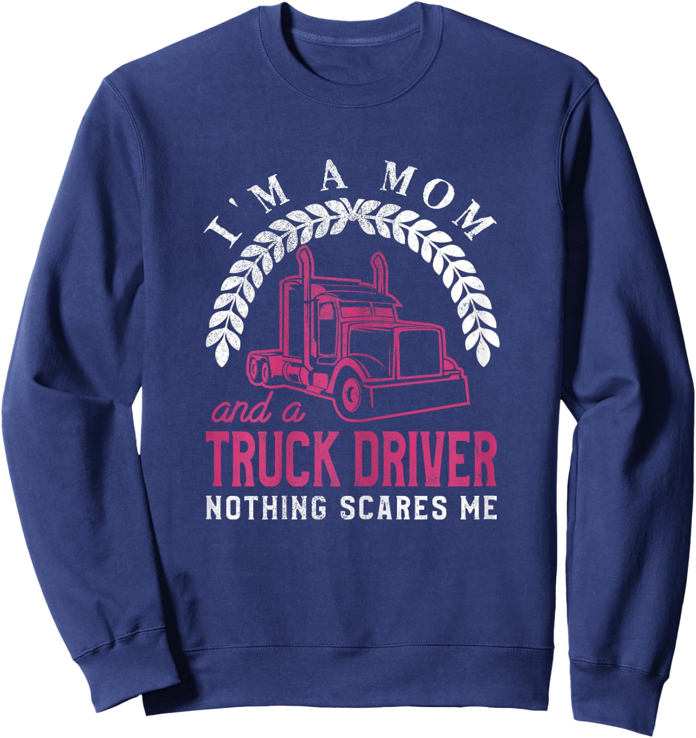Truck Driver Mom Funny Cool Trucker Mother Gift Sweatshirt - Sweatshirt | Navy