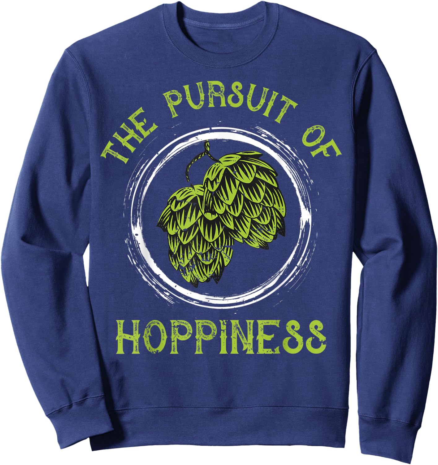 Home Gift design, Pursuit of Hoppiness, Brew gift Sweatshirt - Sweatshirt | Navy