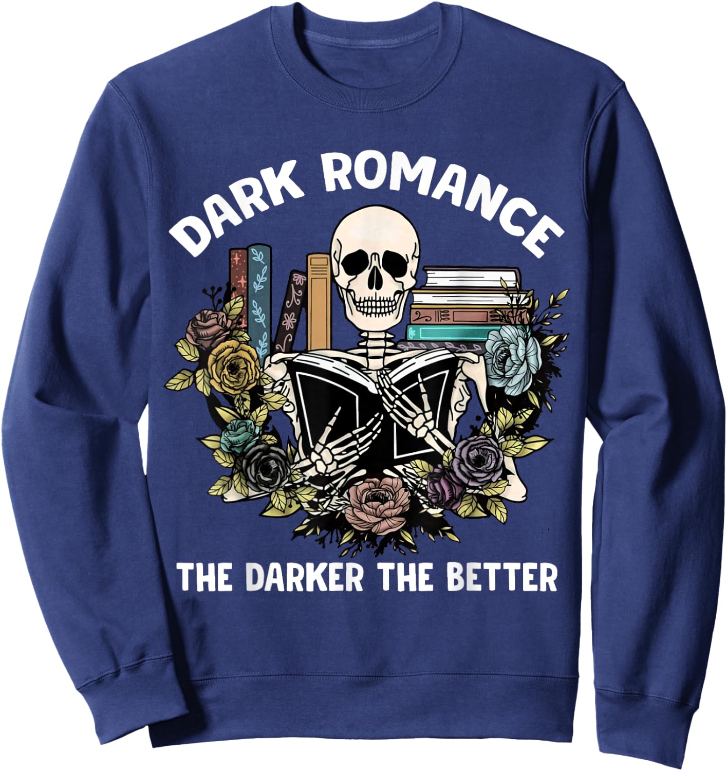 Smut Reader Bookish Dark Romance The Darker Better Skeleton Sweatshirt - Sweatshirt | Navy