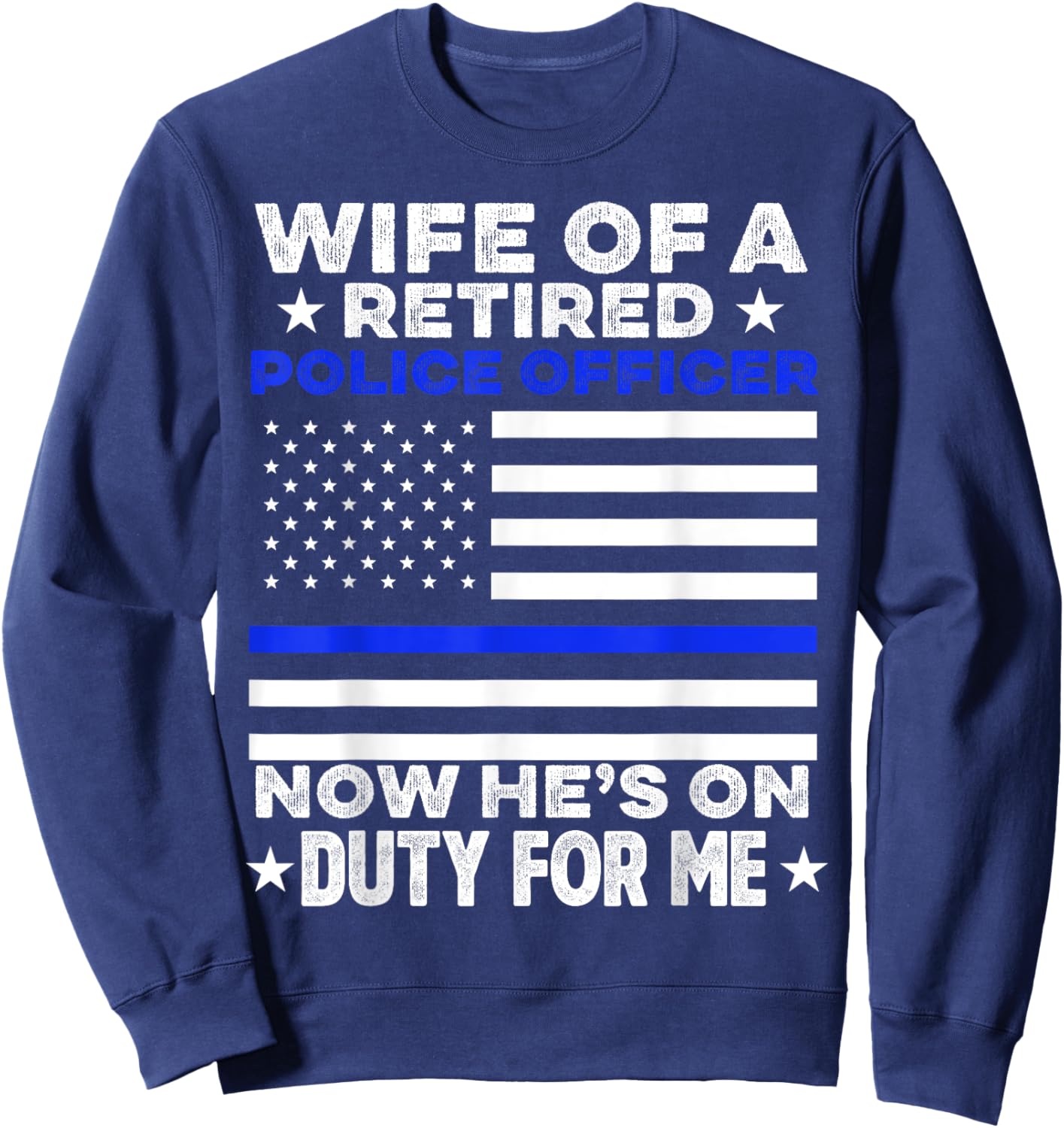 Wife of a Retired Police Officer Proud Retiring Cop Wife Sweatshirt - Sweatshirt | Navy