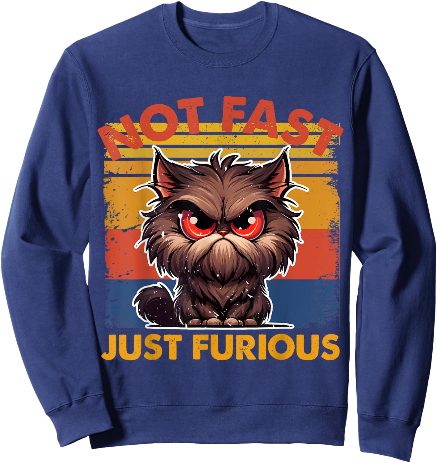 Feisty Cat Attitude – 'Not Fast, Just Furious' Cute Men Women Sweatshirt - Sweatshirt | Navy