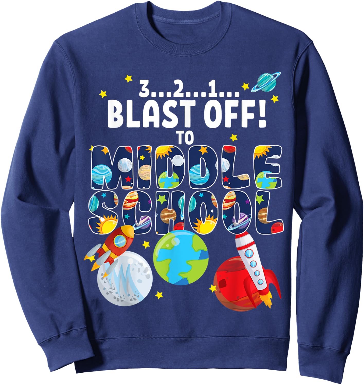 Outer Space 321 Blast Off To Middle School Graduation Party Sweatshirt - Sweatshirt | Navy