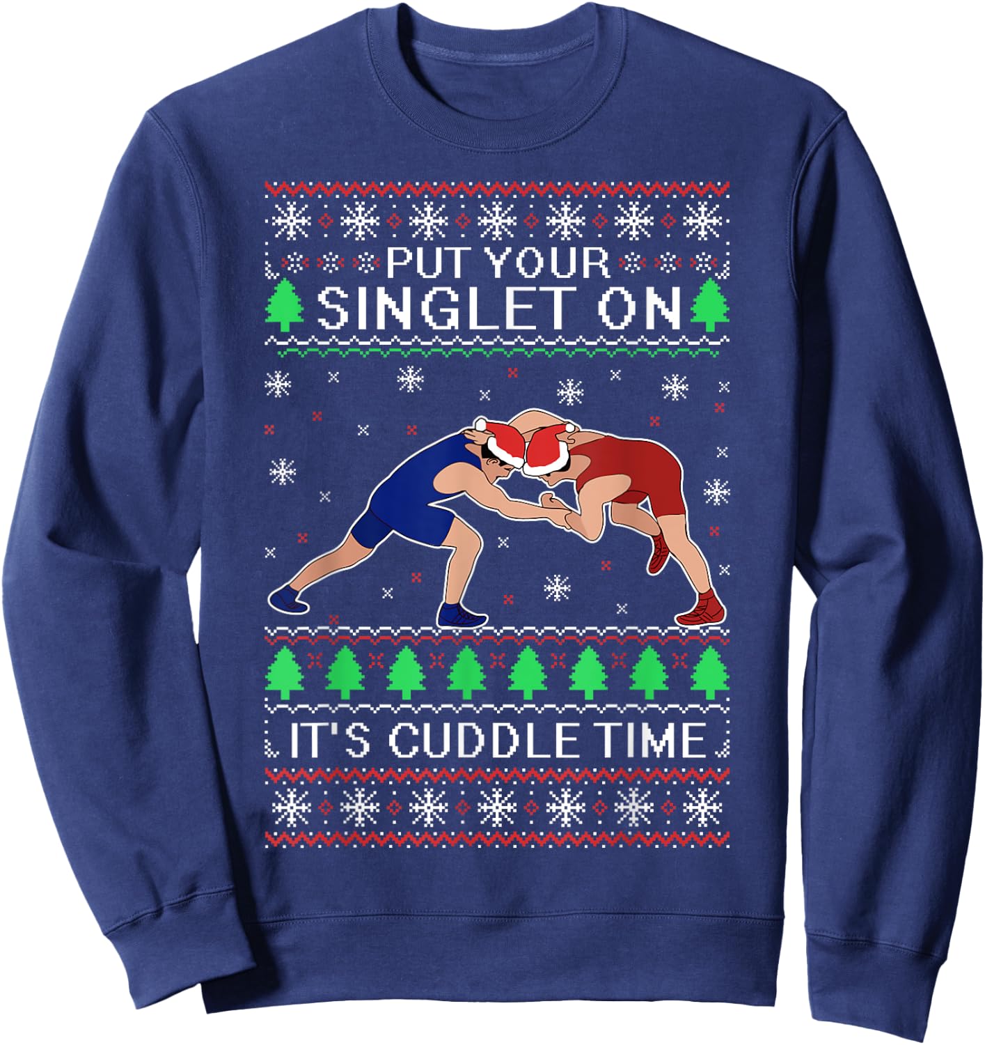 Wrestling Put Your Singlet On Christmas Gift Wrestler Sweatshirt - Sweatshirt | Navy
