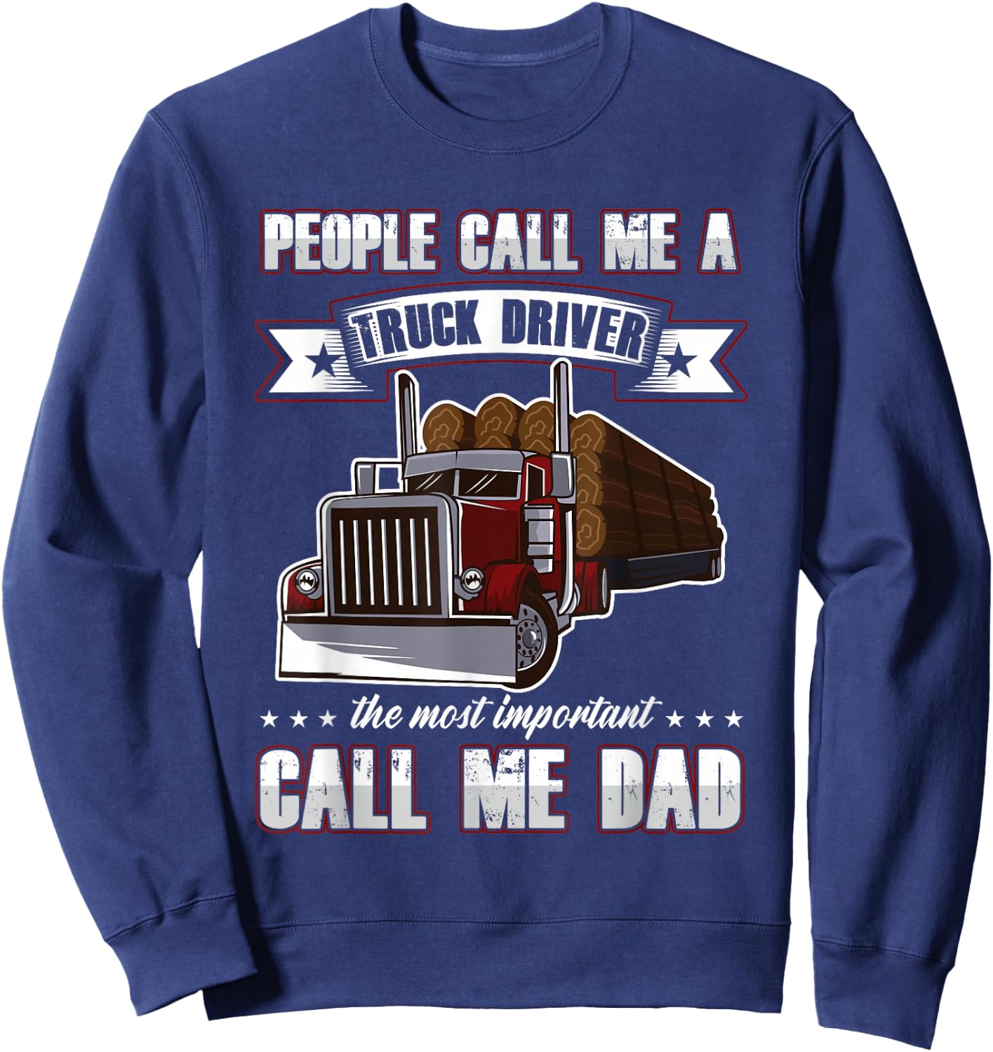 Proud Trucker Dad Truck Driver Gifts for Father's Day Sweatshirt - Sweatshirt | Navy