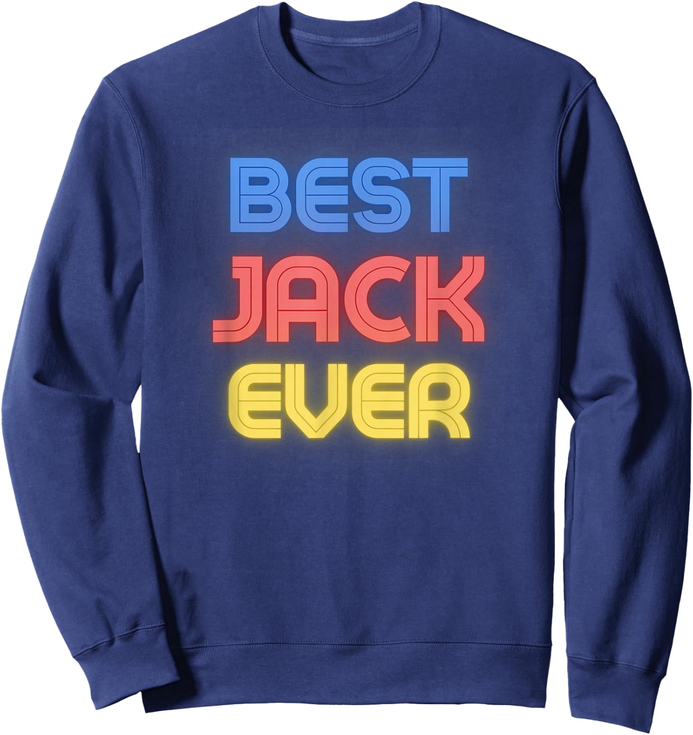 Best Jack Ever - Funny Jack Name Jack Sweatshirt - Sweatshirt | Navy