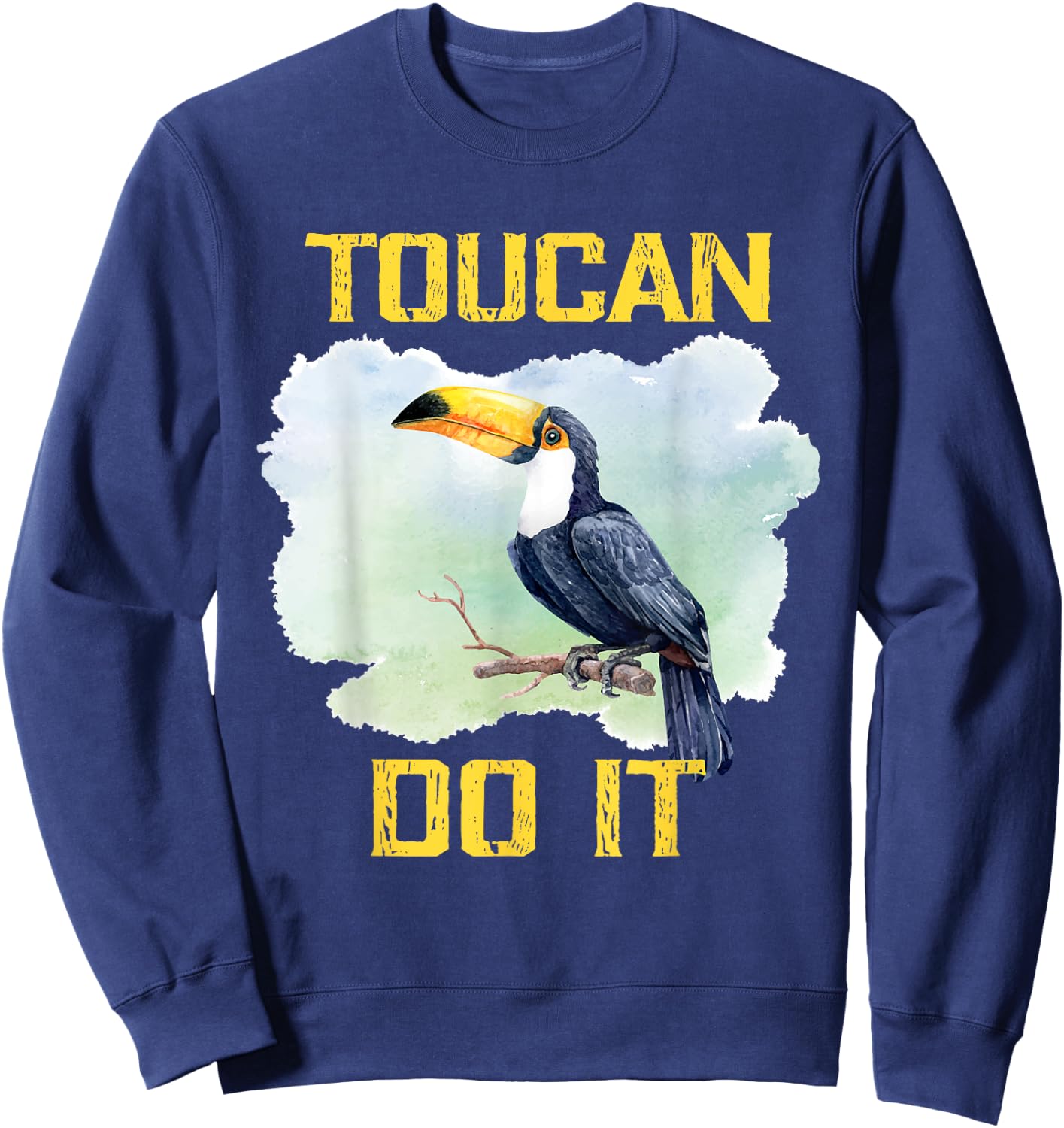 Toucan Do It - Funny Inspiration Quote Gift Zoo Keeper Sweatshirt - Sweatshirt | Navy