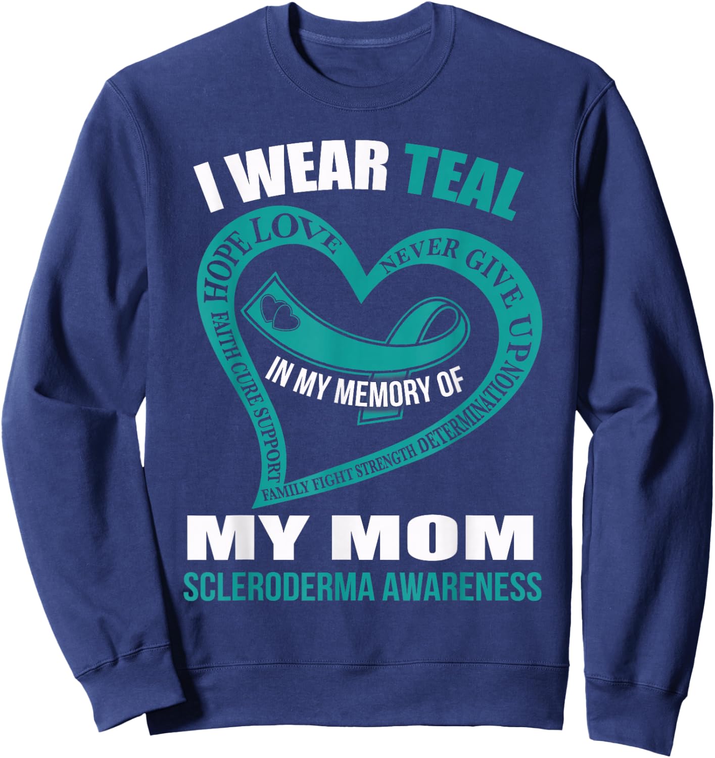 In my memory of my mom SCLERODERMA AWARENESS Sweatshirt - Sweatshirt | Navy