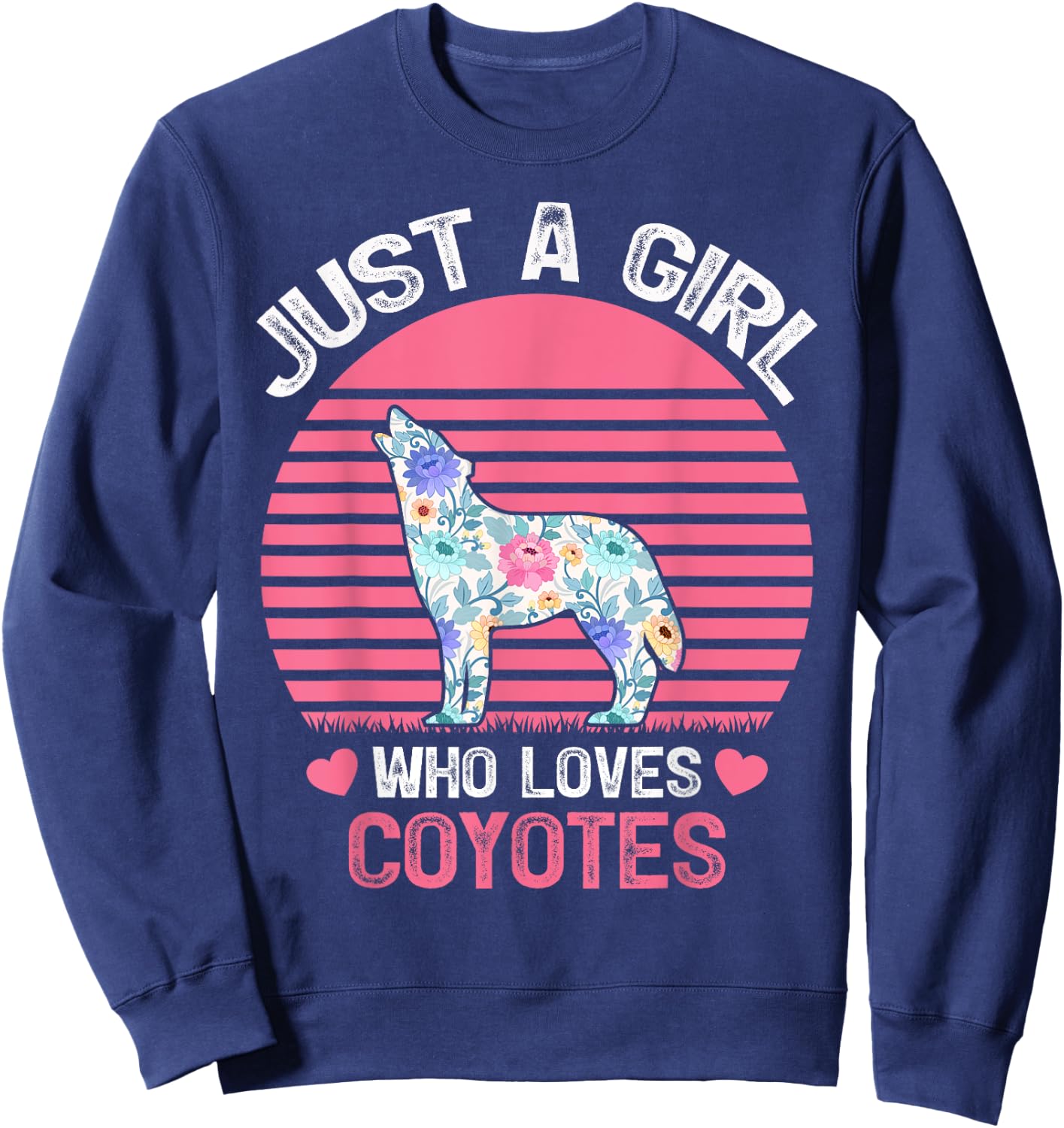 Coyote Animal Lover Just A Girl Who Loves Coyotes Sweatshirt - Sweatshirt | Navy