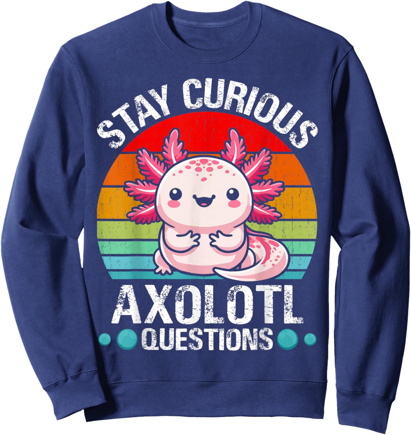 Stay Curious Axolotl Questions Sweatshirt - Sweatshirt | Navy