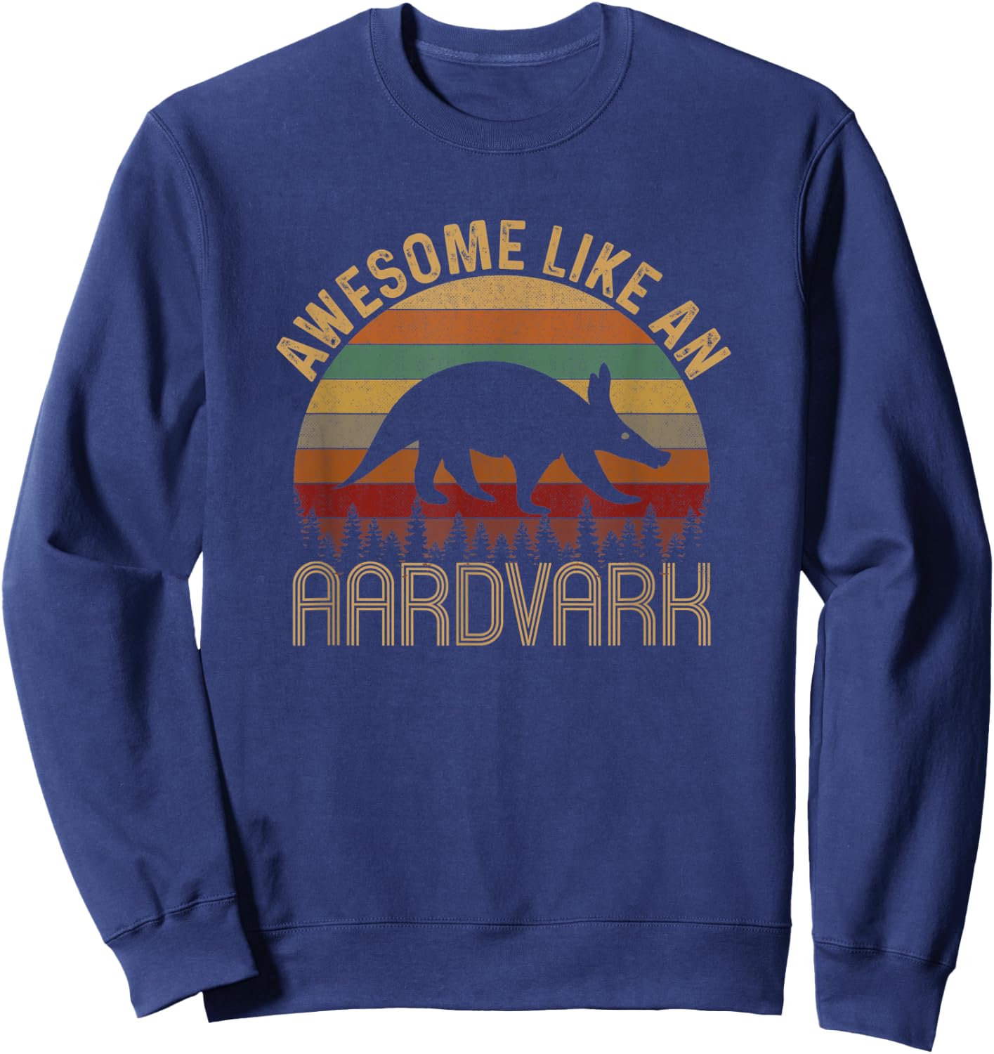 Awesome Like An Aardvark, funny aardvark Sweatshirt - Sweatshirt | Navy