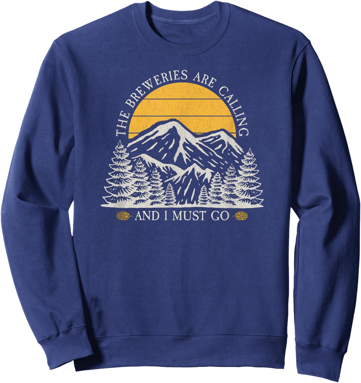 The Breweries Are Calling Shirt Funny Retro Vintage Brewery Sweatshirt - Sweatshirt | Navy