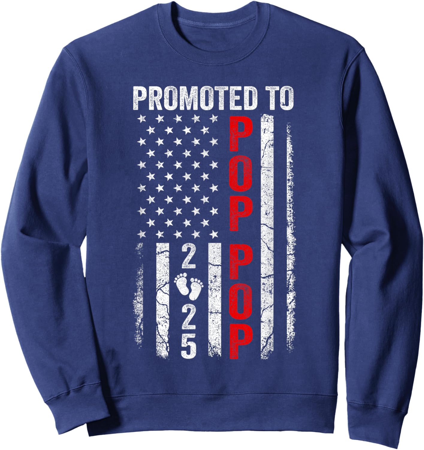 Patriotic Promoted To Pop Pop 2025 First Time New Pop Pop Women Men Sweatshirt - Sweatshirt | Navy