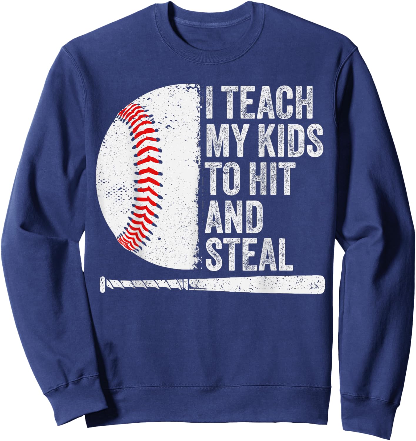 Funny Baseball Mom I Teach My Kids To Hit And Steal Sweatshirt - Sweatshirt | Navy