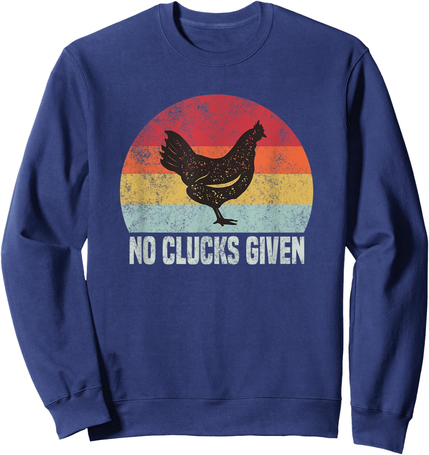 Retro No Clucks Given Funny Chicken Gift Sweatshirt - Sweatshirt | Navy