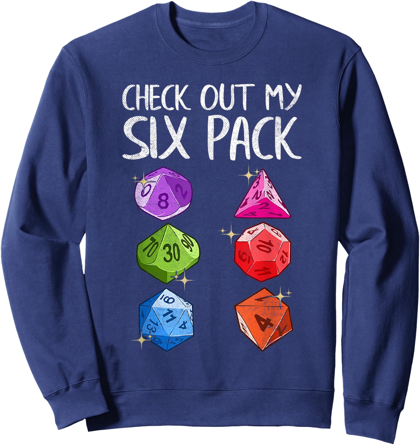 Check Out My Six Pack Gaming Dice Joke Funny Gamer Nerd Gift Sweatshirt - Sweatshirt | Navy