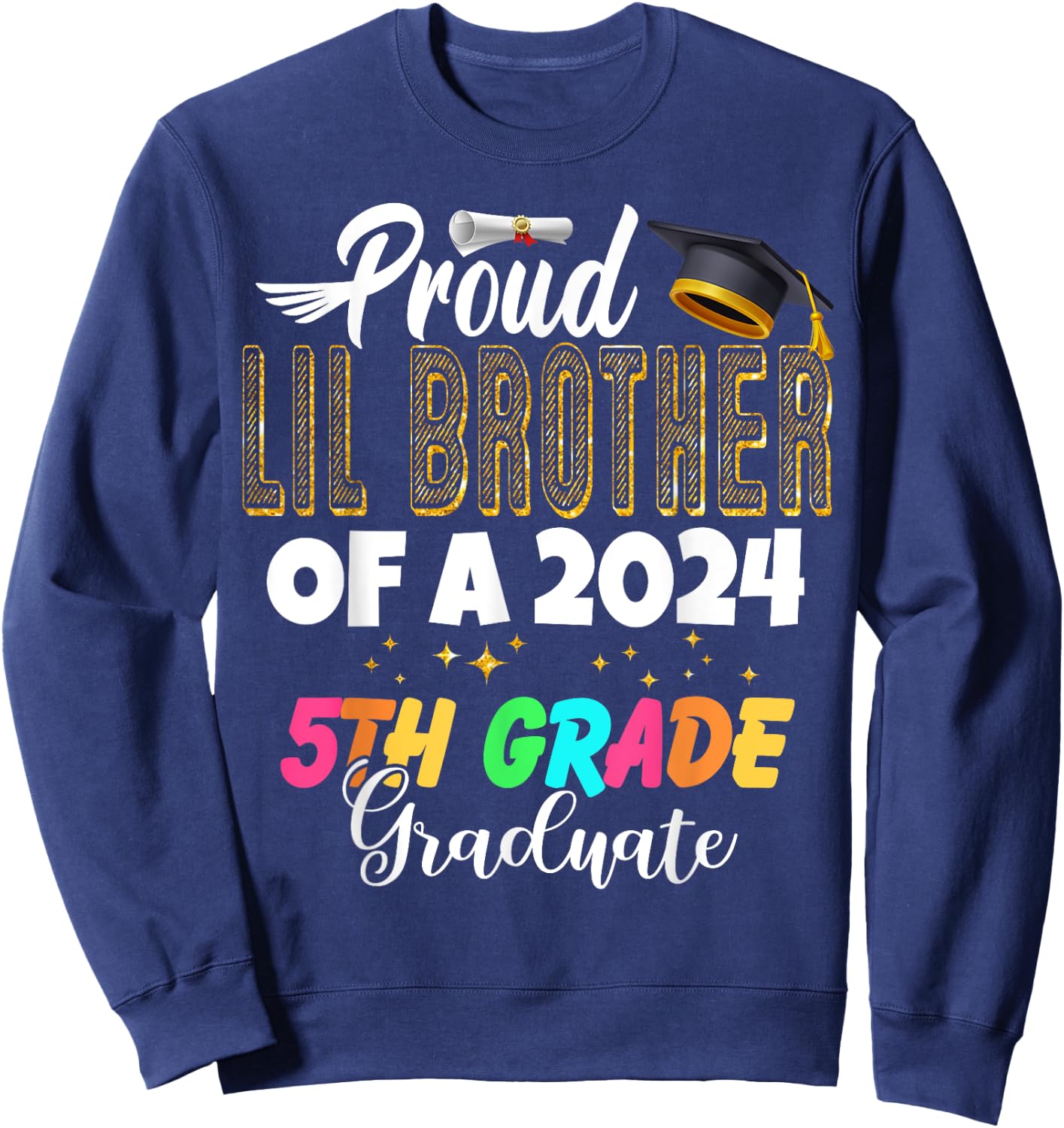 Proud Lil Brother of a Class of 2024 5th Grade Graduate Sweatshirt - Sweatshirt | Navy