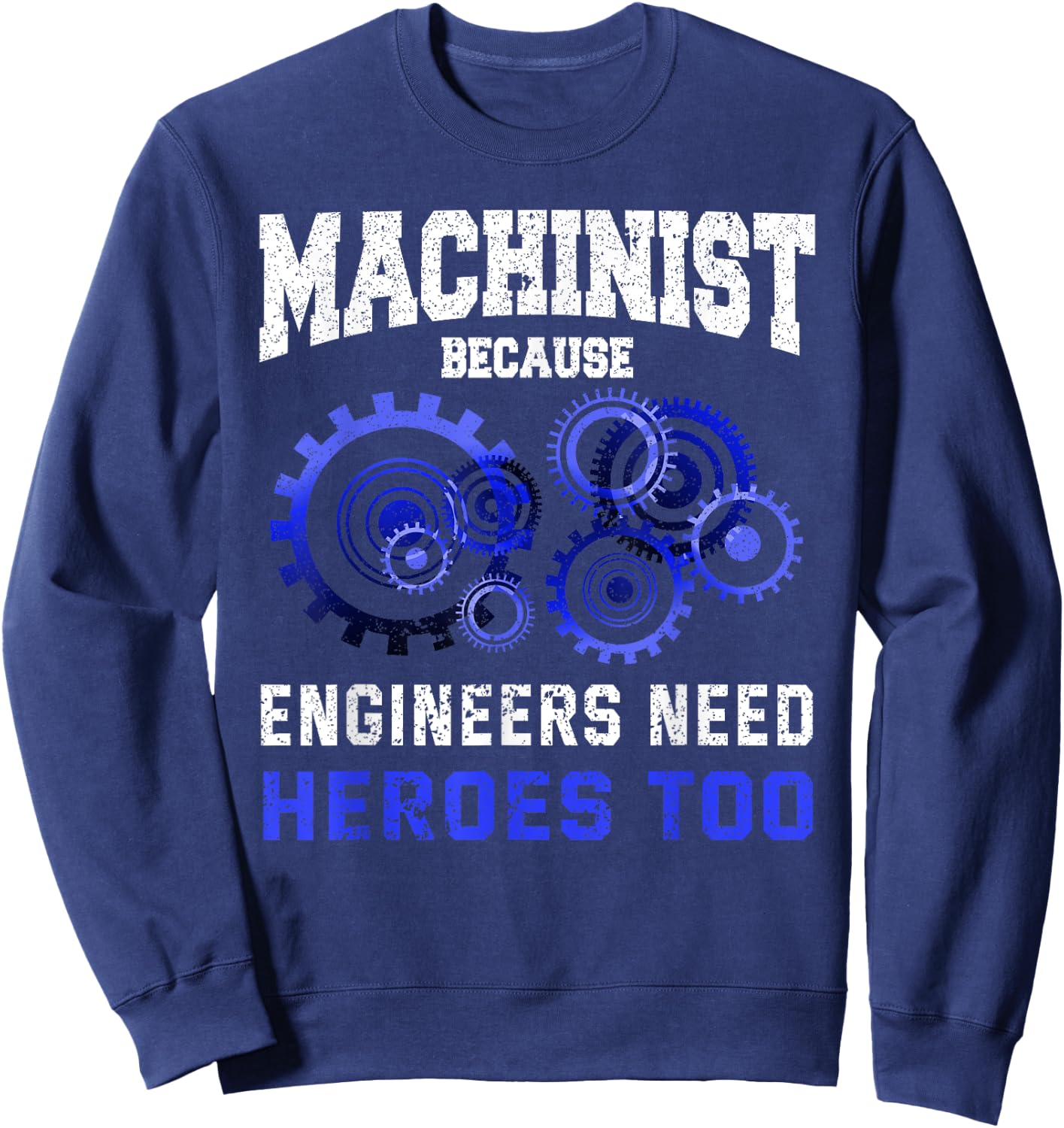 Machinist Shirt Funny CNC Operator Joke Quote Machinist Gift Sweatshirt - Sweatshirt | Navy
