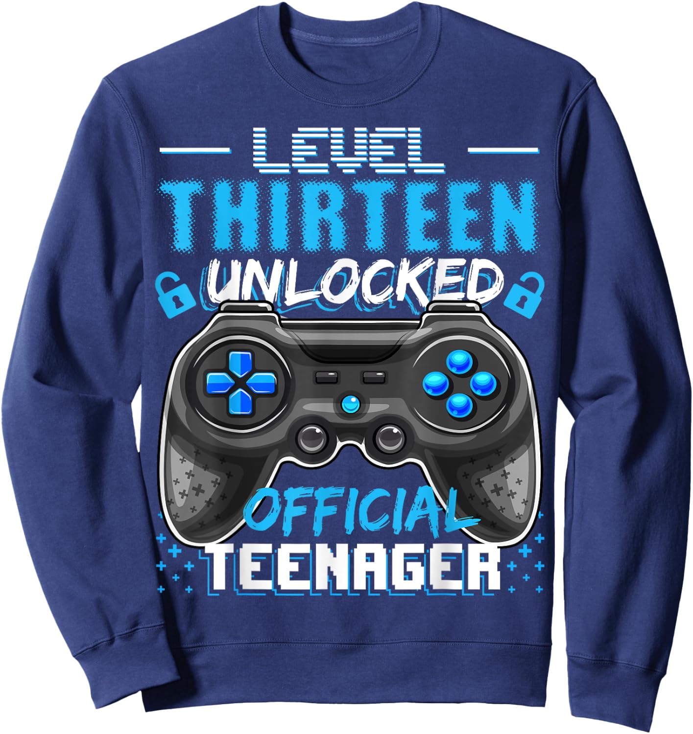 Level 13 Unlocked Official Teenager Video Game 13th Birthday Sweatshirt - Sweatshirt | Navy