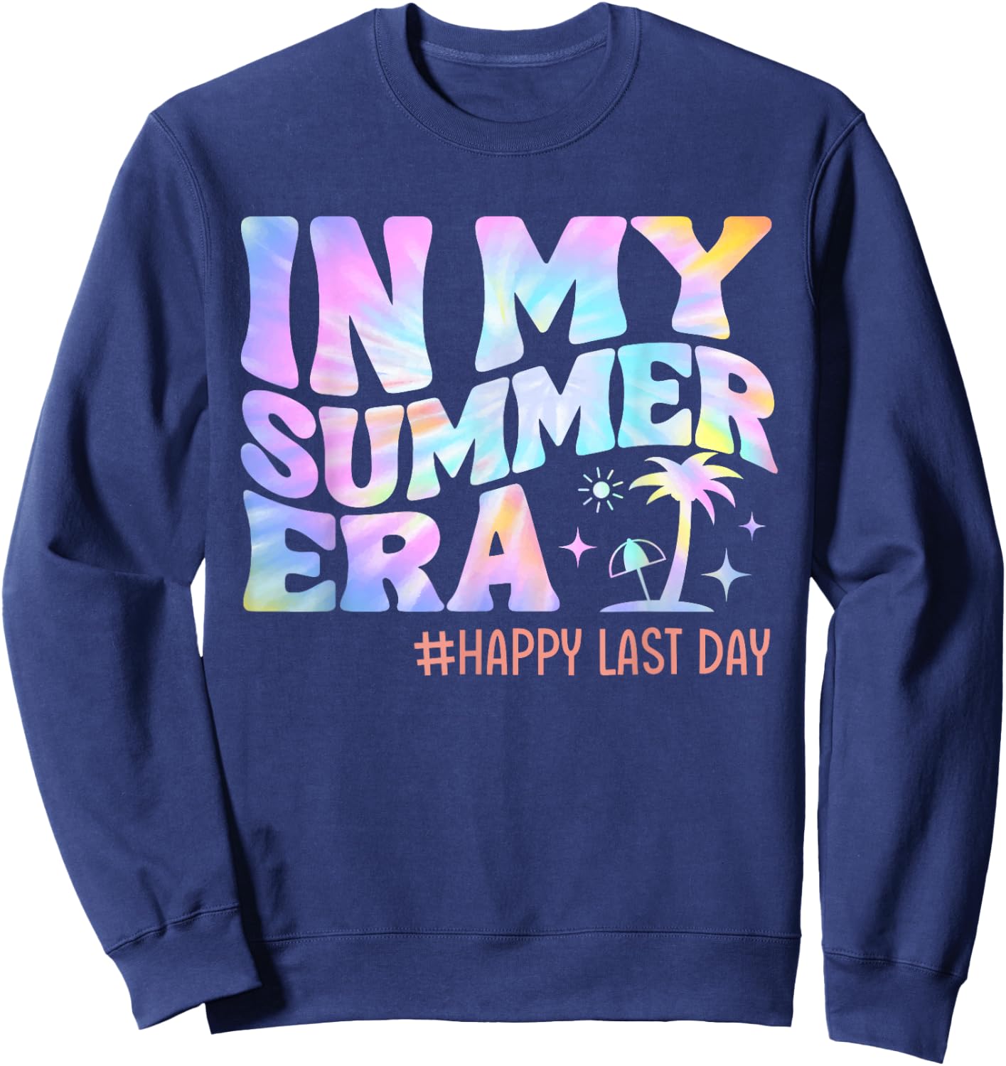 in My Summer Era Teacher Student Happy Last Day of School Men Women Kids Sweatshirt - Sweatshirt | Navy