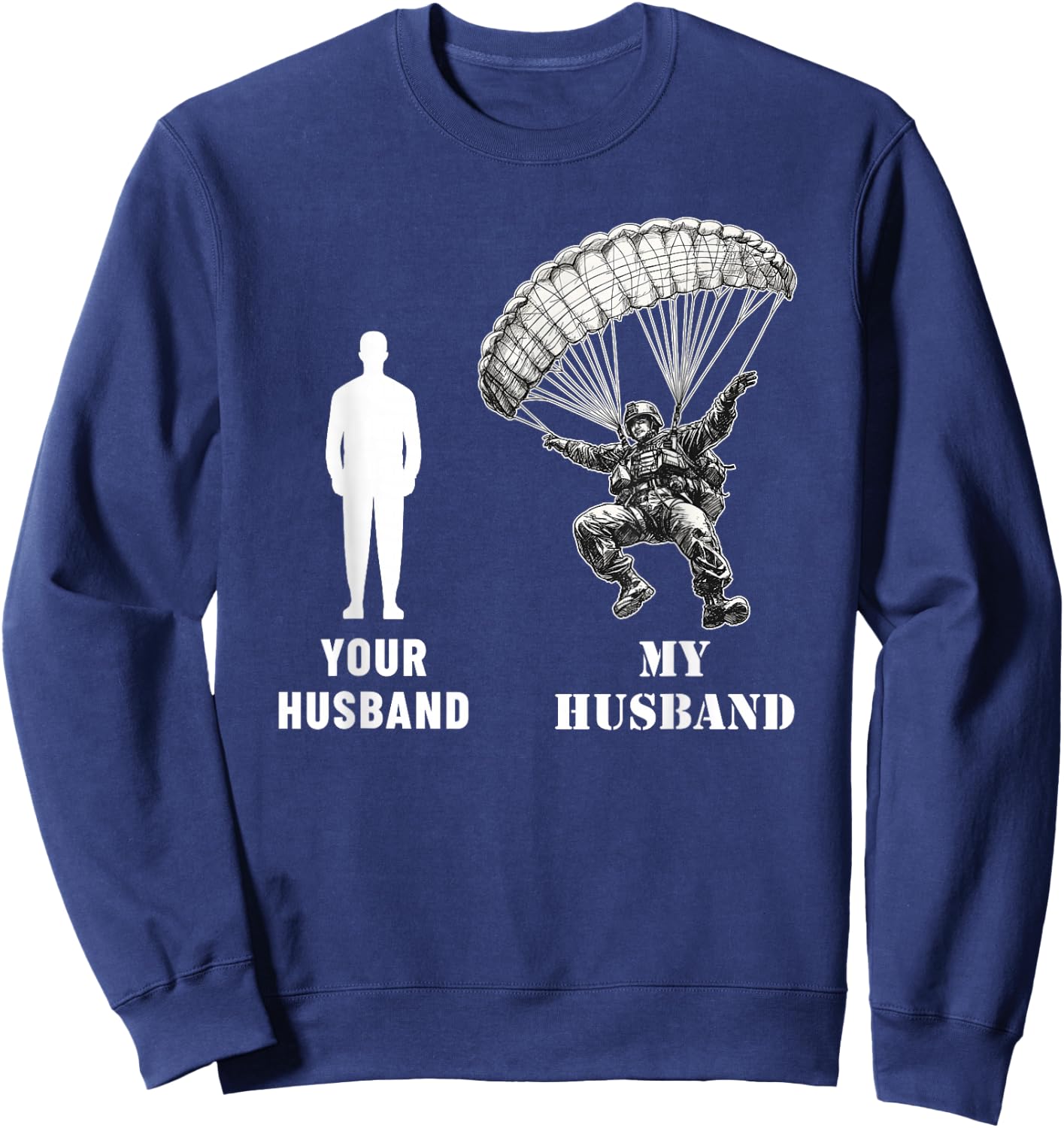 Your Husband vs My Husband Airborne Paratrooper Wife Gifts Sweatshirt - Sweatshirt | Navy