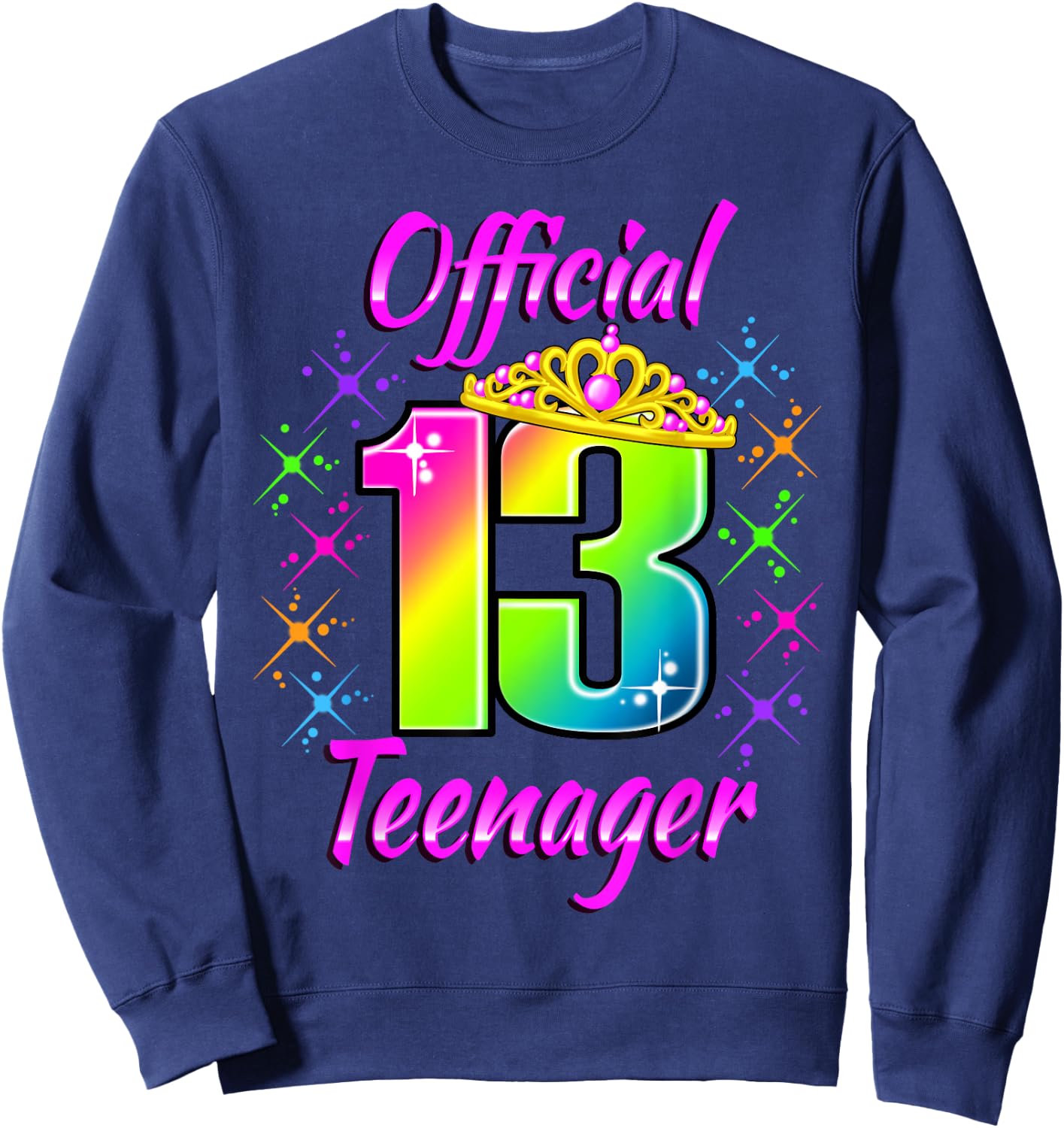 Cute Official Teenager in Rainbow Colors, 13th Birthday Girl Sweatshirt - Sweatshirt | Navy