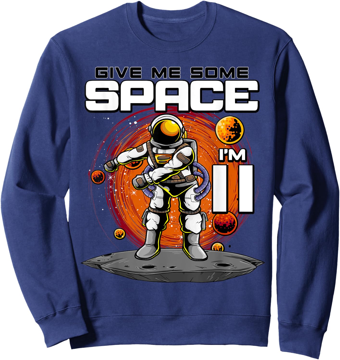 11th Birthday Astronaut Give Me Some Space I'm 11 Years Old Sweatshirt - Sweatshirt | Navy