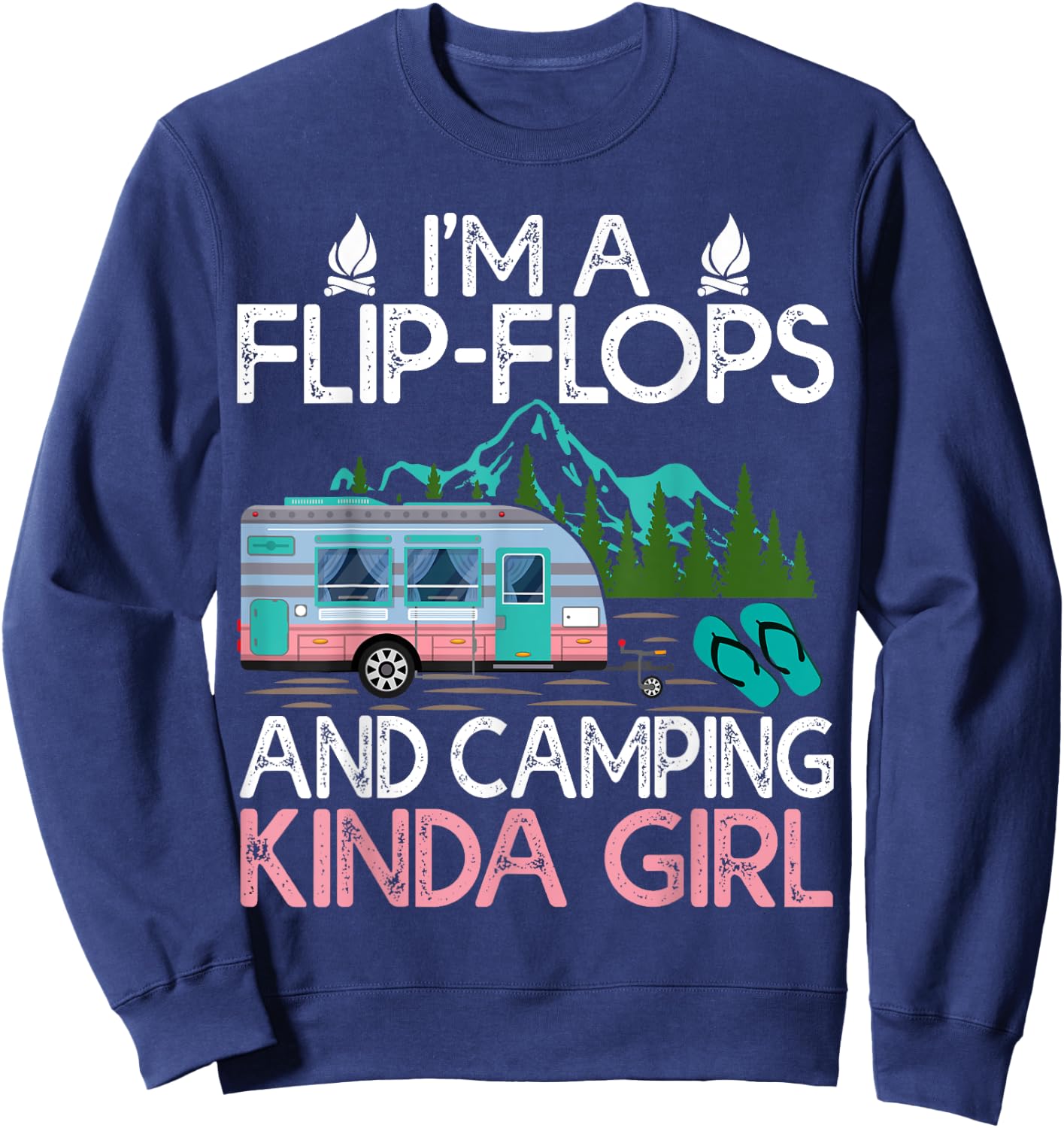 Camping I'm A Flip Flops And Camping Kinda Girl Sweatshirt - Sweatshirt | Navy