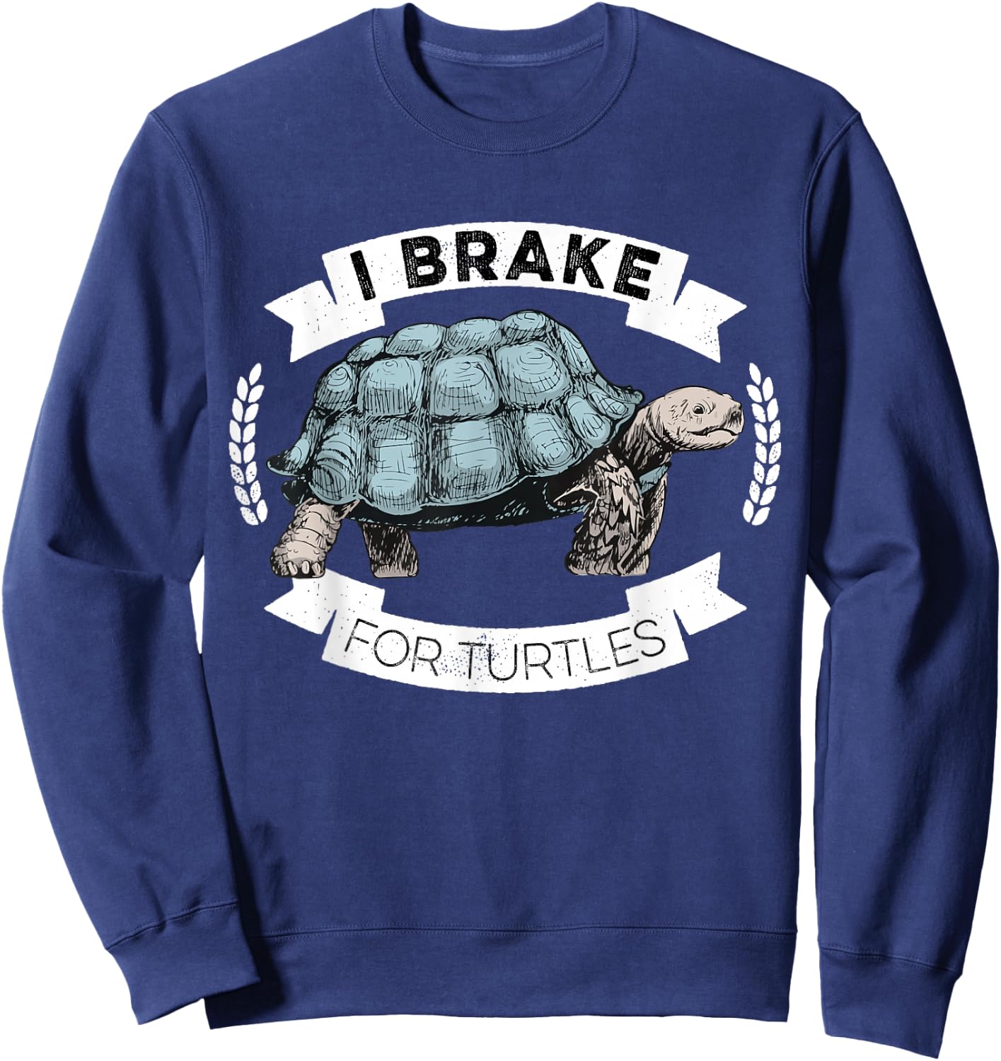 I Brake For Turtles Save The Tortoise Turtle Rescue Sweatshirt - Sweatshirt | Navy