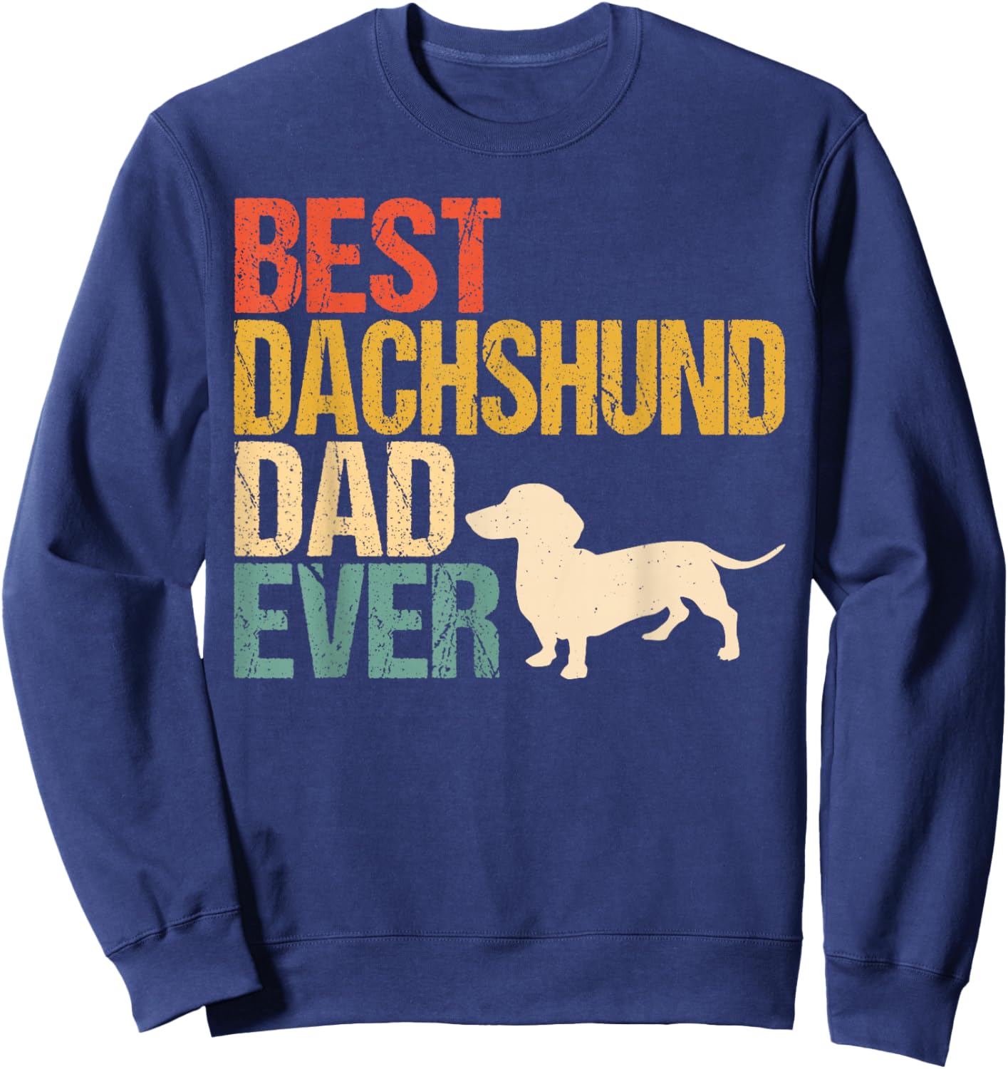 Best Dachshund Dad Doxie Dad Dor Father's Day Sweatshirt - Sweatshirt | Navy